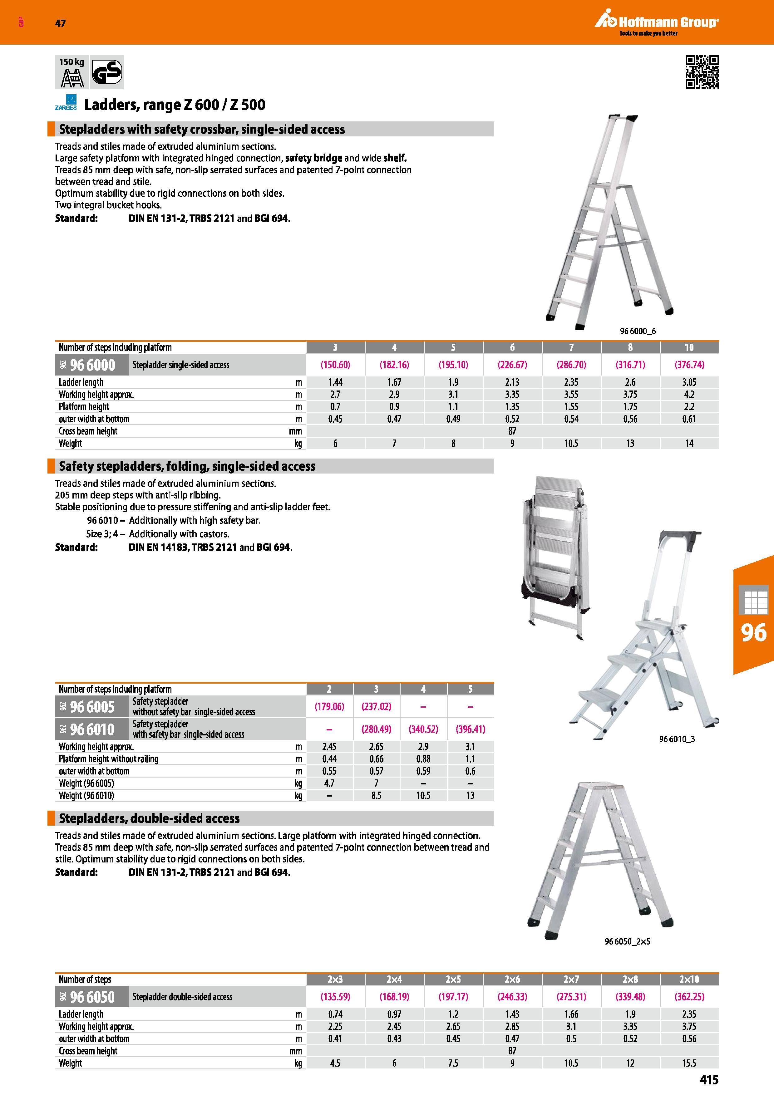 415 Hoffmann Group 47 150 kg p\ & ZAR Ladders, range Z 600 / Z 500 Stepladders with safety crossbar, single-sided access Treads and stiles made of ex Каталог HOFFMANN GROUP 2016 Производственная мебель для работы хранения и транспортировки в условиях промышленных предприятий и сервисных мастерских Вер. 47 ENG Стр. 415