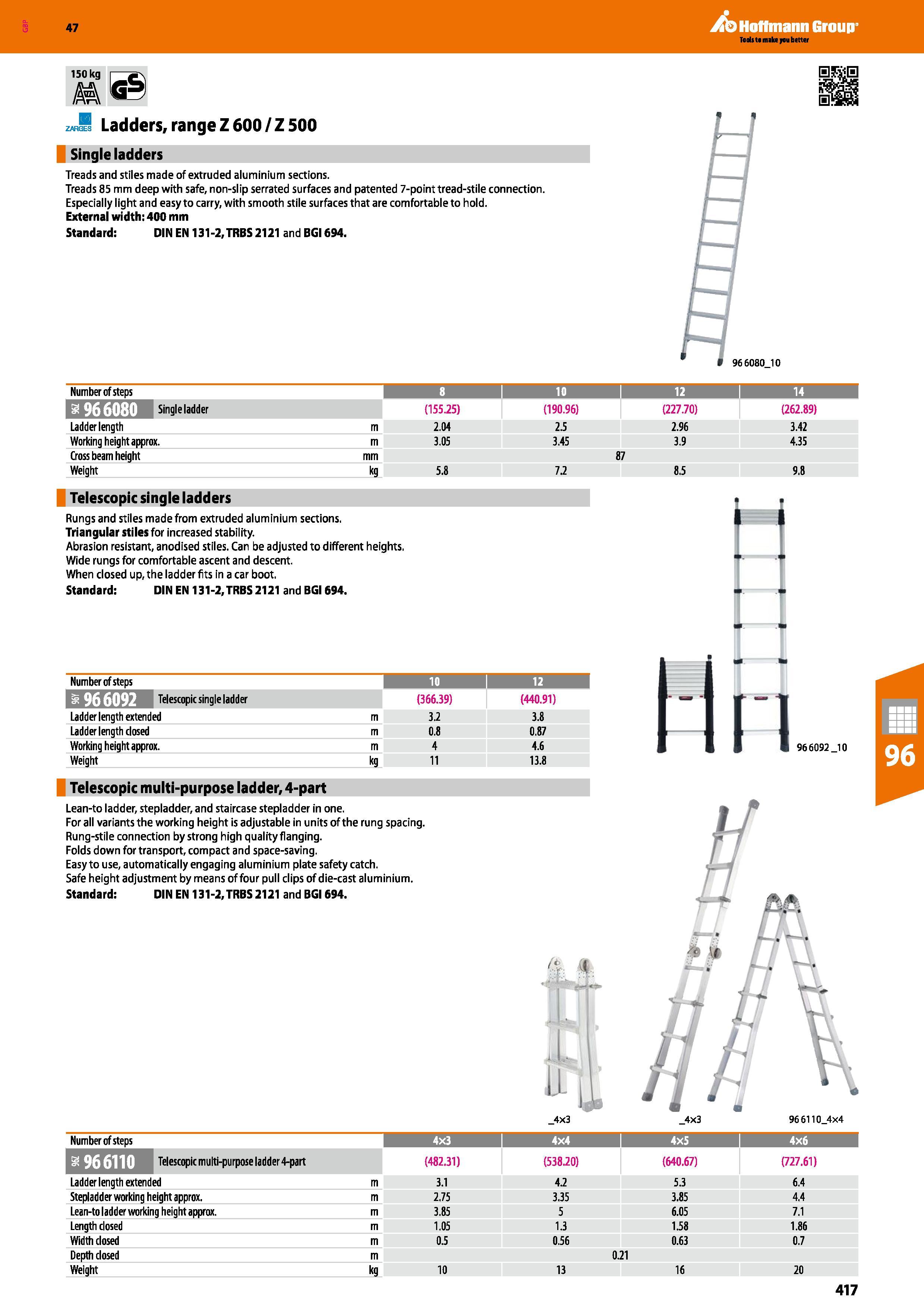 417 Hoffmann Group 47 150 kg Ladders, range Z 600 / Z 500 Single ladders Treads and stiles made of extruded aluminium sections Treads 85 mm deep with Каталог HOFFMANN GROUP 2016 Производственная мебель для работы хранения и транспортировки в условиях промышленных предприятий и сервисных мастерских Вер. 47 ENG Стр. 417