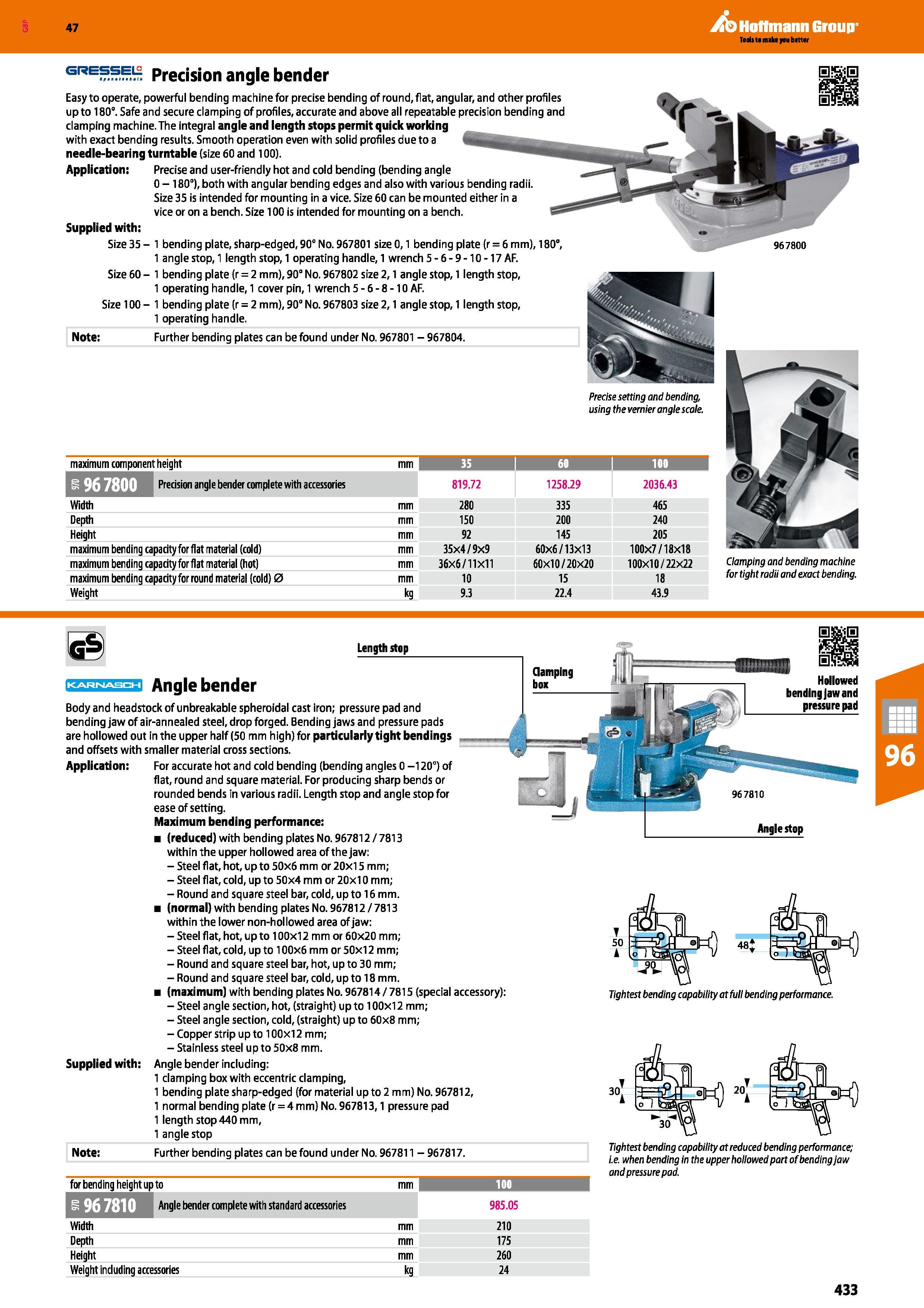 433 Hoffmann Group 47 Precision angle bender Easy to operate, powerful bending machine for precise bending of round, flat, angular, and other profile Каталог HOFFMANN GROUP 2016 Производственная мебель для работы хранения и транспортировки в условиях промышленных предприятий и сервисных мастерских Вер. 47 ENG Стр. 433
