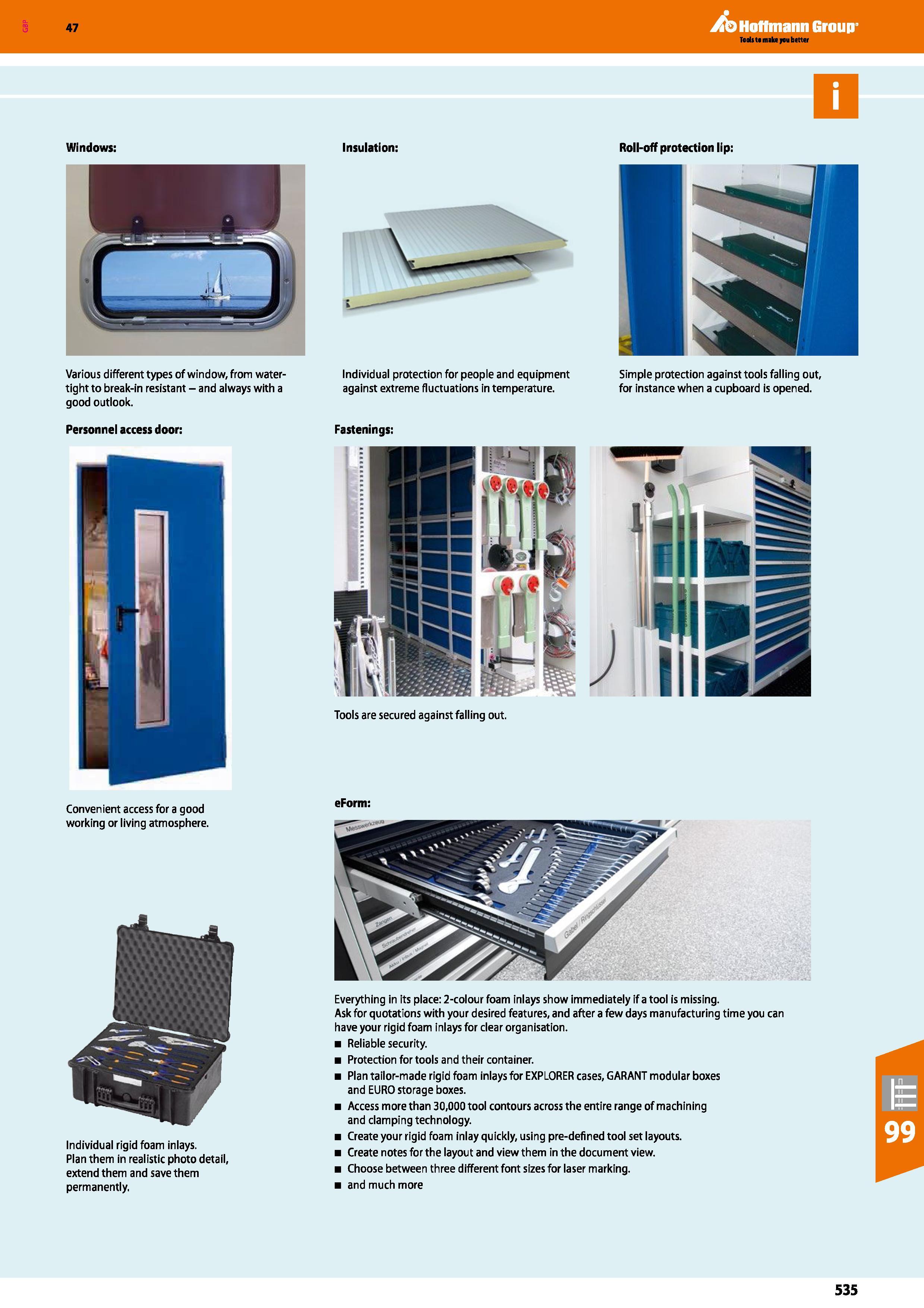 535 Windows: Various different types of window, from watertight to break-in resistant - and always with a good outlook Personnel access door: Conveni Каталог HOFFMANN GROUP 2016 Производственная мебель для работы хранения и транспортировки в условиях промышленных предприятий и сервисных мастерских Вер. 47 ENG Стр. 535
