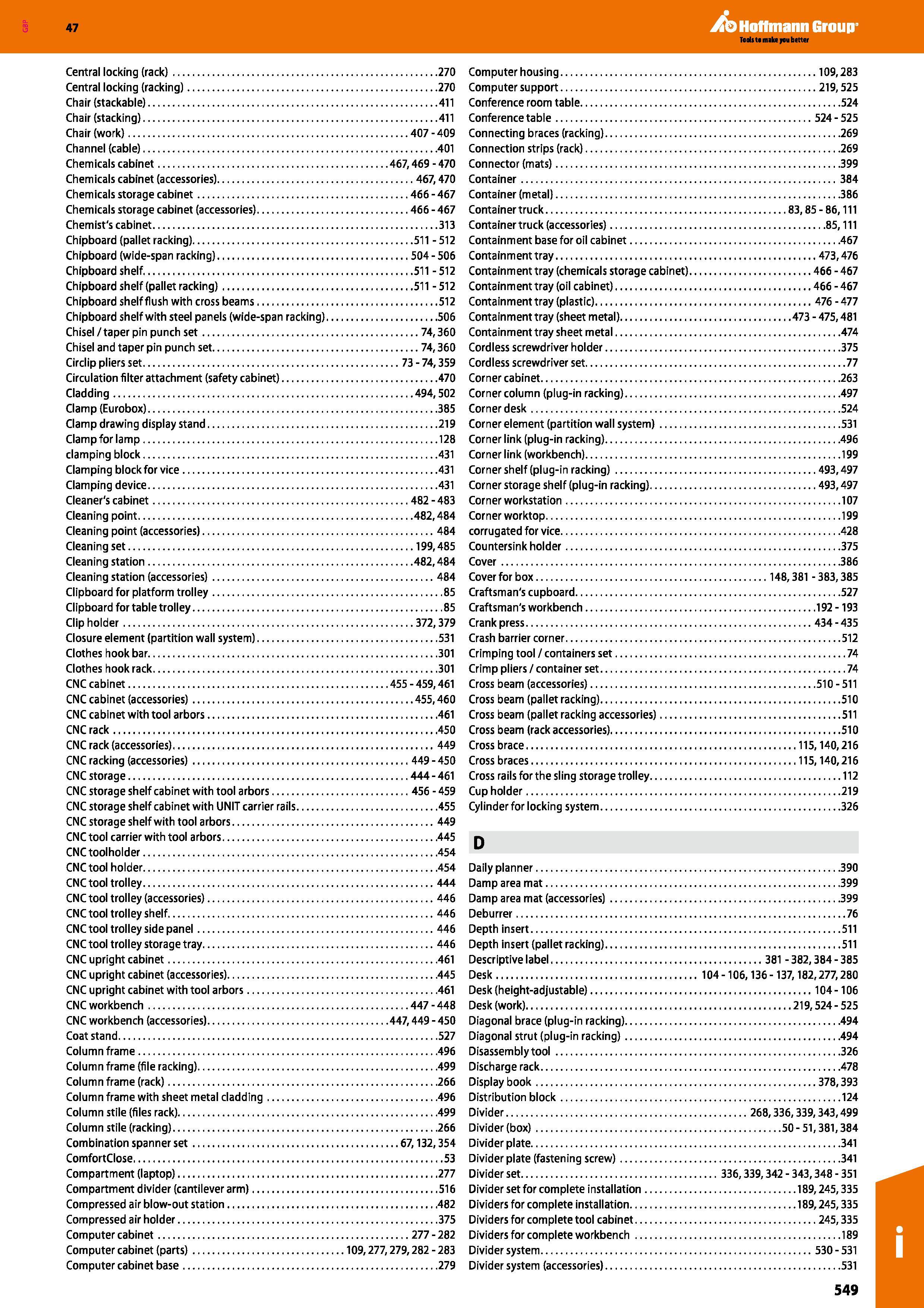 549 Hoffmann Group 47 Central locking (rack) 270 Central locking (racking) 270 Chair (stackable) 411 Chair (stacking) 411 Chair (work) 407 - 409 Chan Каталог HOFFMANN GROUP 2016 Производственная мебель для работы хранения и транспортировки в условиях промышленных предприятий и сервисных мастерских Вер. 47 ENG Стр. 549