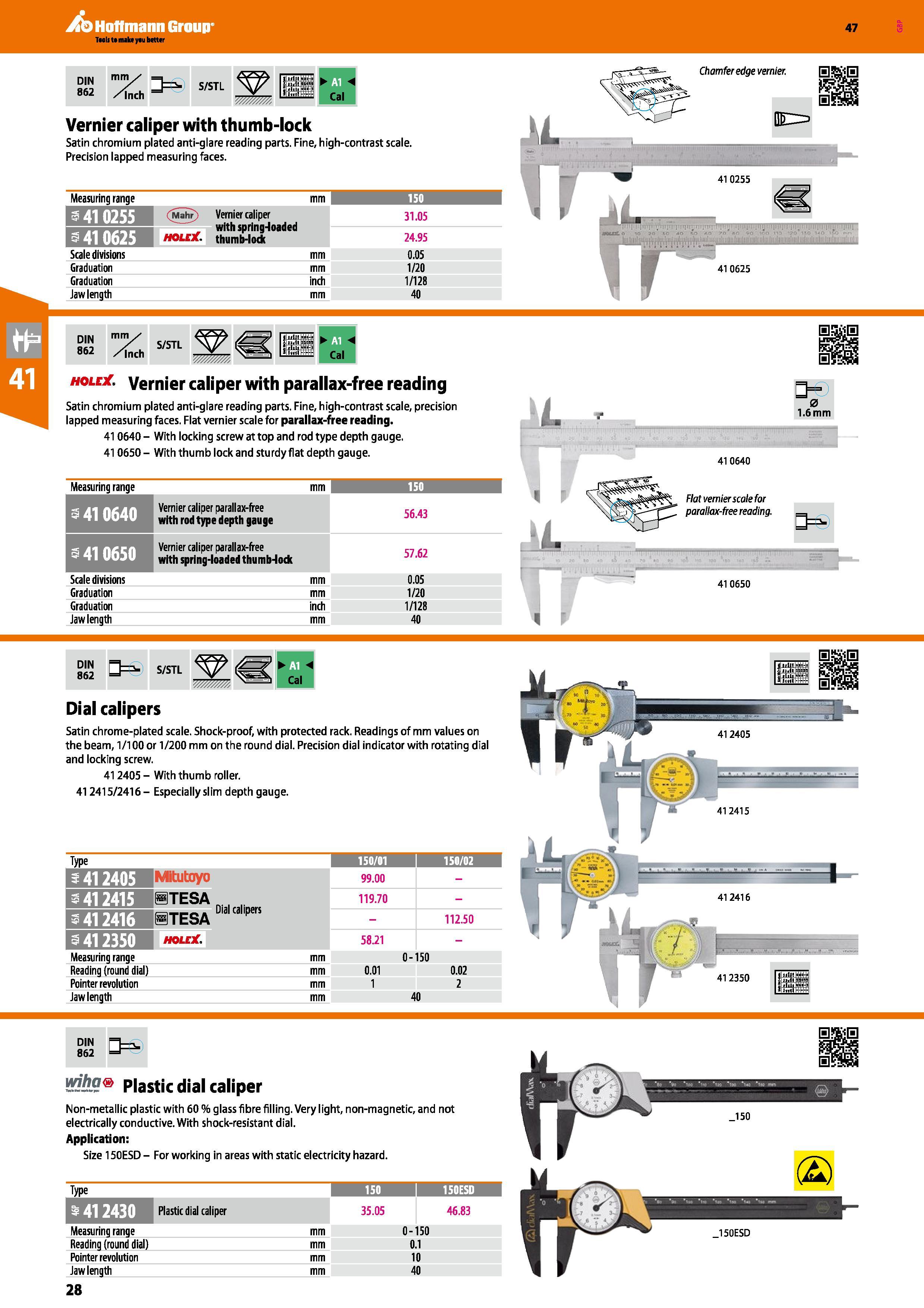 28 Hoffmann Group 47 DIN 862 mm /inch S/STL p-m-i Cal Vernier caliper with thumb-lock Satin chromium plated anti-glare reading parts Fine, high-cont Каталог HOFFMANN GROUP 2016 Ручной слесарно-монтажный и измерительный инструмент и оборудование от комплексного поставщика промышленных предприятий Вер. 47 Англ. Стр. 28