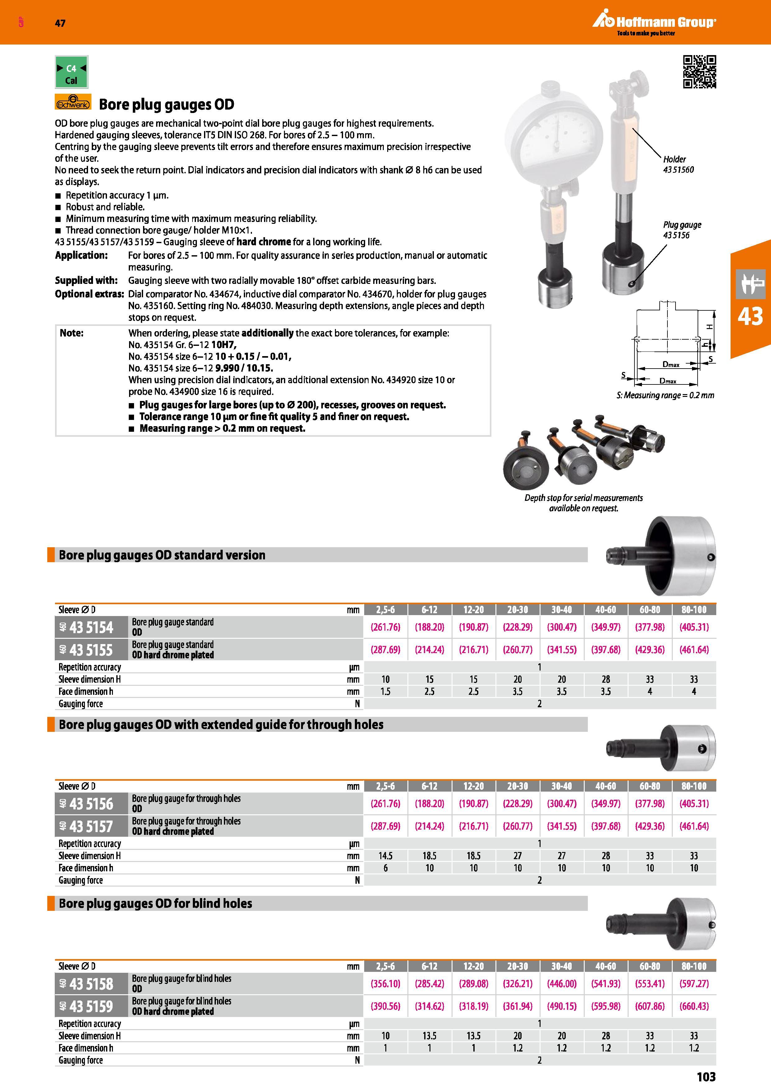 103 Hoffmann Group 47 Bore plug gauges OD OD bore plug gauges are mechanical two-point dial bore plug gauges for highest requirements Hardened gaugin Каталог HOFFMANN GROUP 2016 Ручной слесарно-монтажный и измерительный инструмент и оборудование от комплексного поставщика промышленных предприятий Вер. 47 Англ. Стр. 103