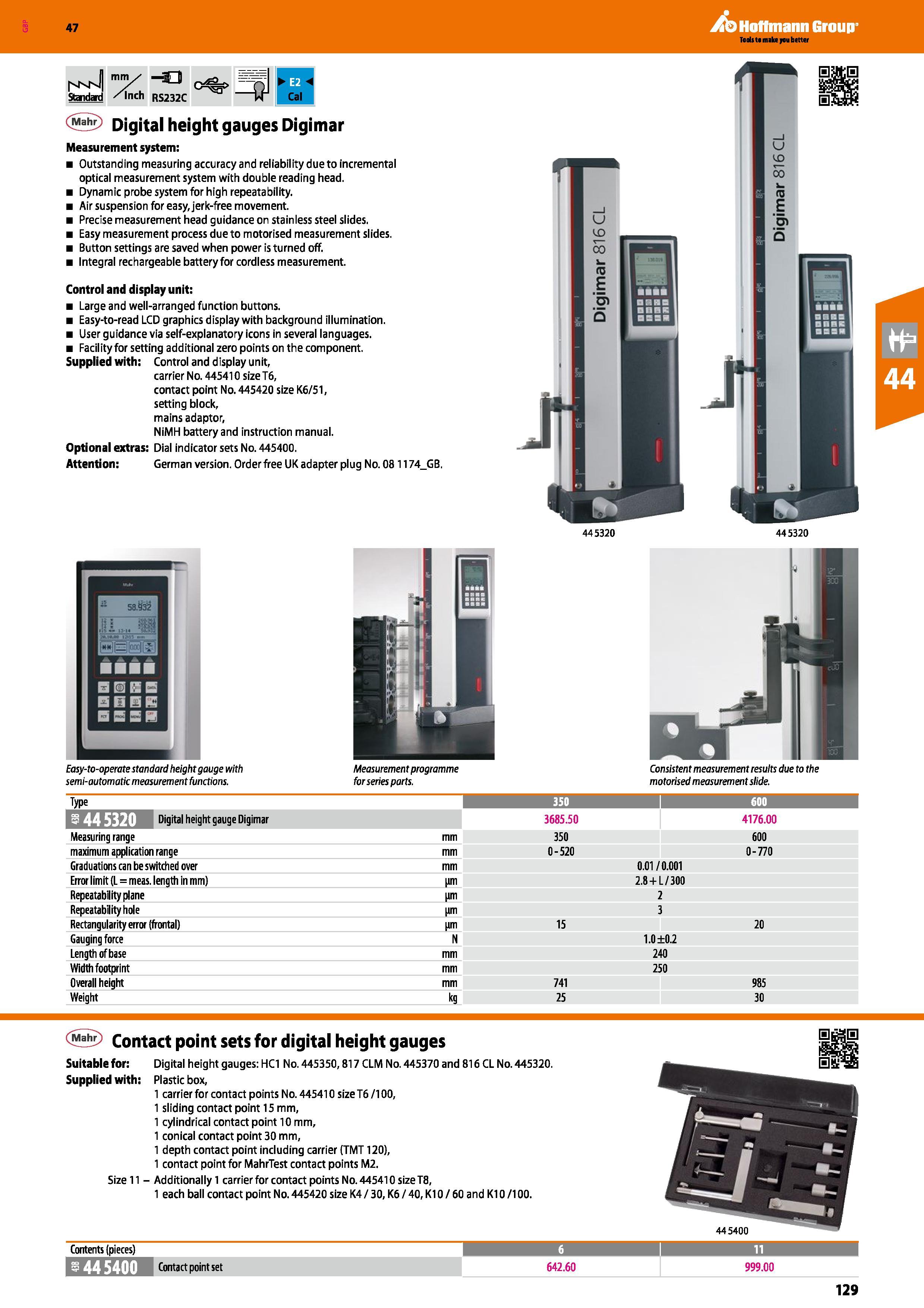 129 Hoffmann Group 47 Cal MMs mV - = Standard /Inch RS232C <5 Digital height gauges Digimar Measurement system: Outstanding measuring accuracy and re Каталог HOFFMANN GROUP 2016 Ручной слесарно-монтажный и измерительный инструмент и оборудование от комплексного поставщика промышленных предприятий Вер. 47 Англ. Стр. 129