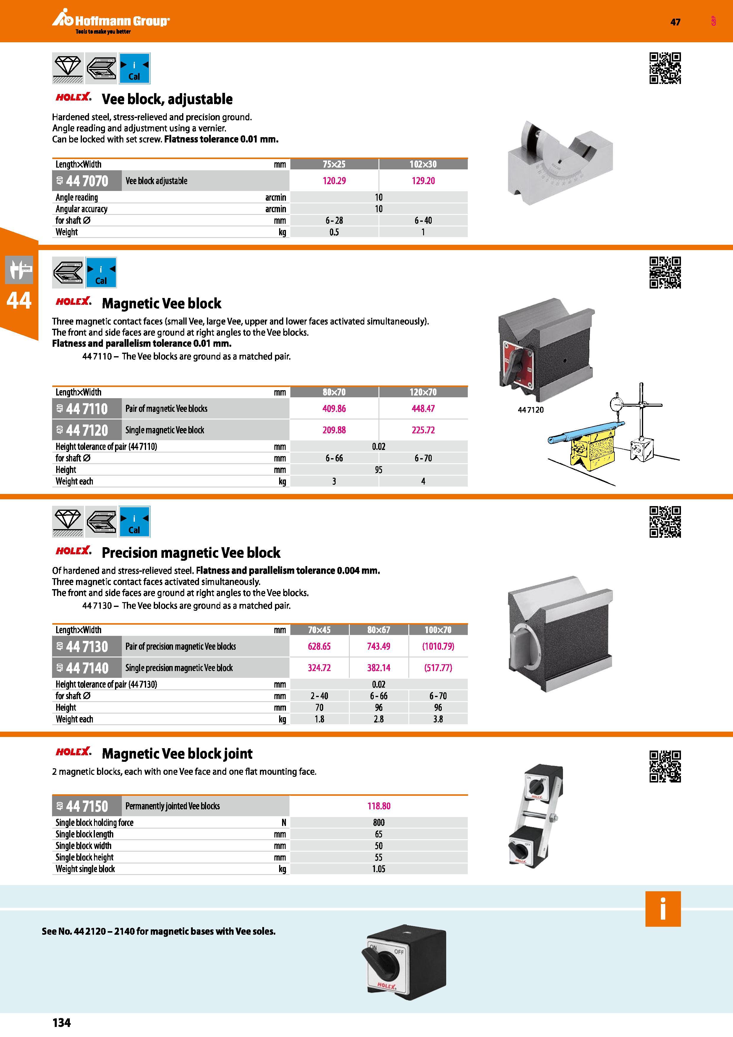 134 Hoffmann Group 47 V/WM Cal hole , vee block, adjustable Hardened steel, stress-relieved and precision ground Angle reading and adjustment using a Каталог HOFFMANN GROUP 2016 Ручной слесарно-монтажный и измерительный инструмент и оборудование от комплексного поставщика промышленных предприятий Вер. 47 Англ. Стр. 134