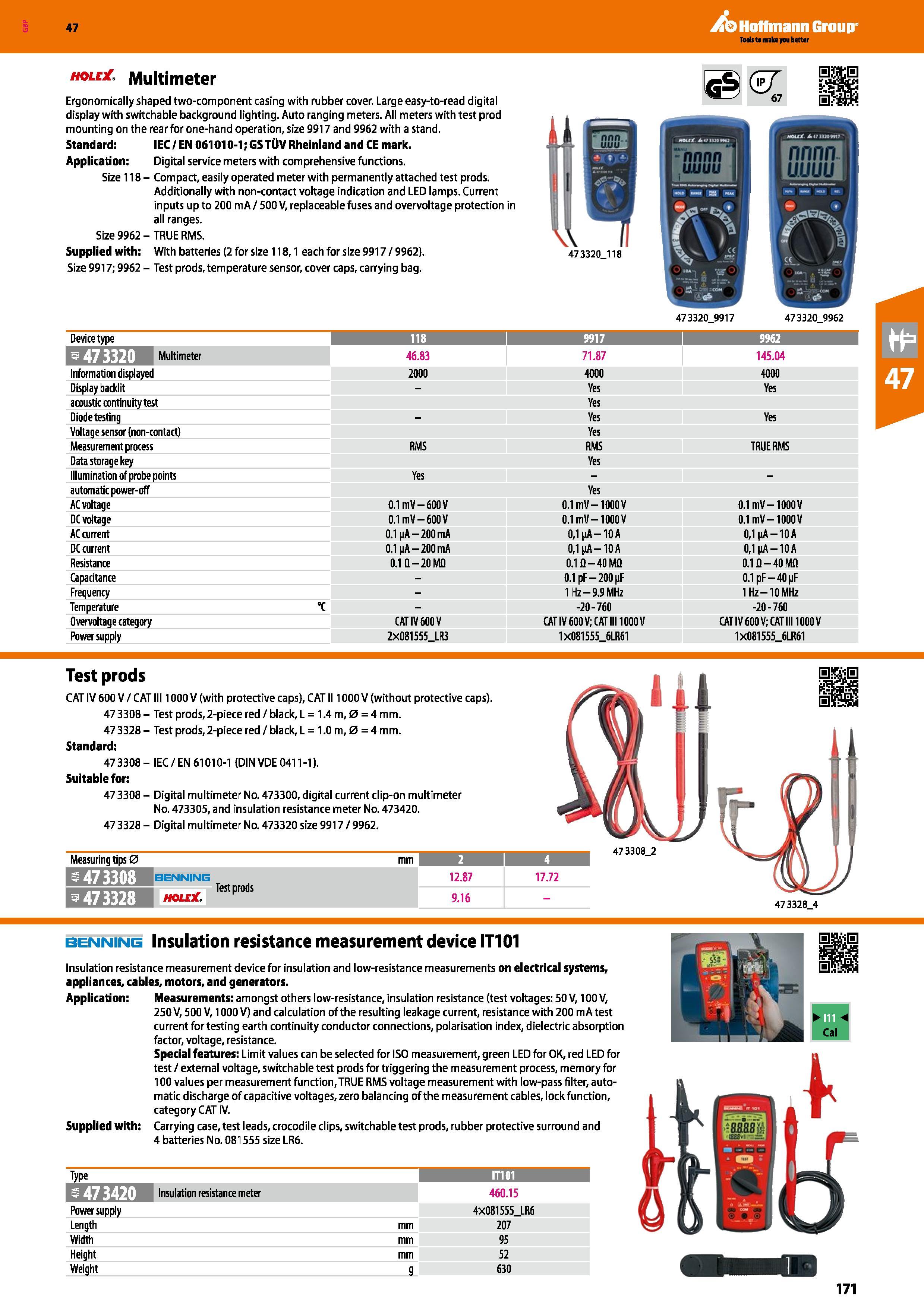171 47 hole Multimeter Ergonomically shaped two-component casing with rubber cover Large easy-to-read digital display with switchable background ligh Каталог HOFFMANN GROUP 2016 Ручной слесарно-монтажный и измерительный инструмент и оборудование от комплексного поставщика промышленных предприятий Вер. 47 Англ. Стр. 171