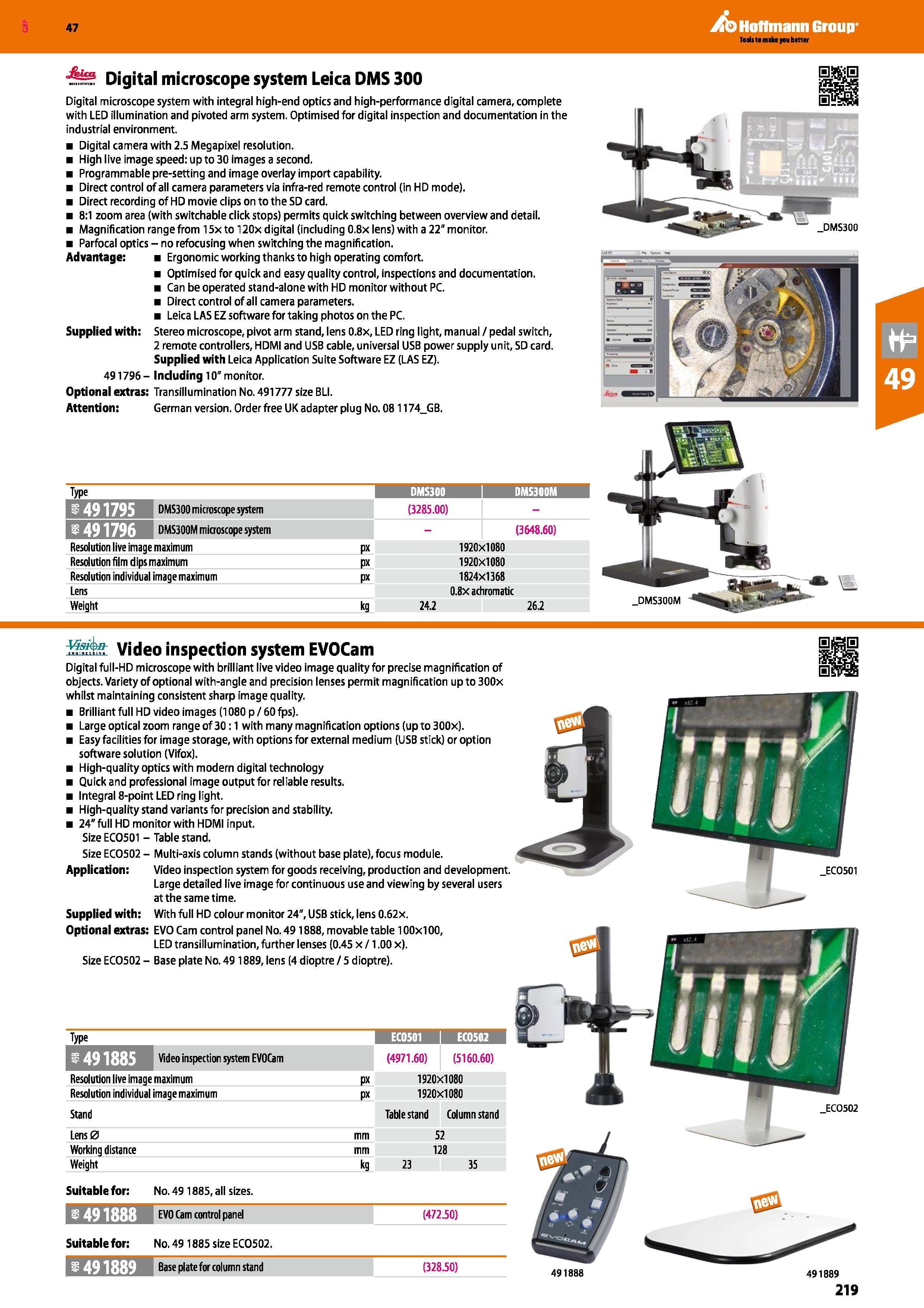219 47 Digital microscope system Leica DMS 300 Digital microscope system with integral high-end optics and high-performance digital camera, complete Каталог HOFFMANN GROUP 2016 Ручной слесарно-монтажный и измерительный инструмент и оборудование от комплексного поставщика промышленных предприятий Вер. 47 Англ. Стр. 219