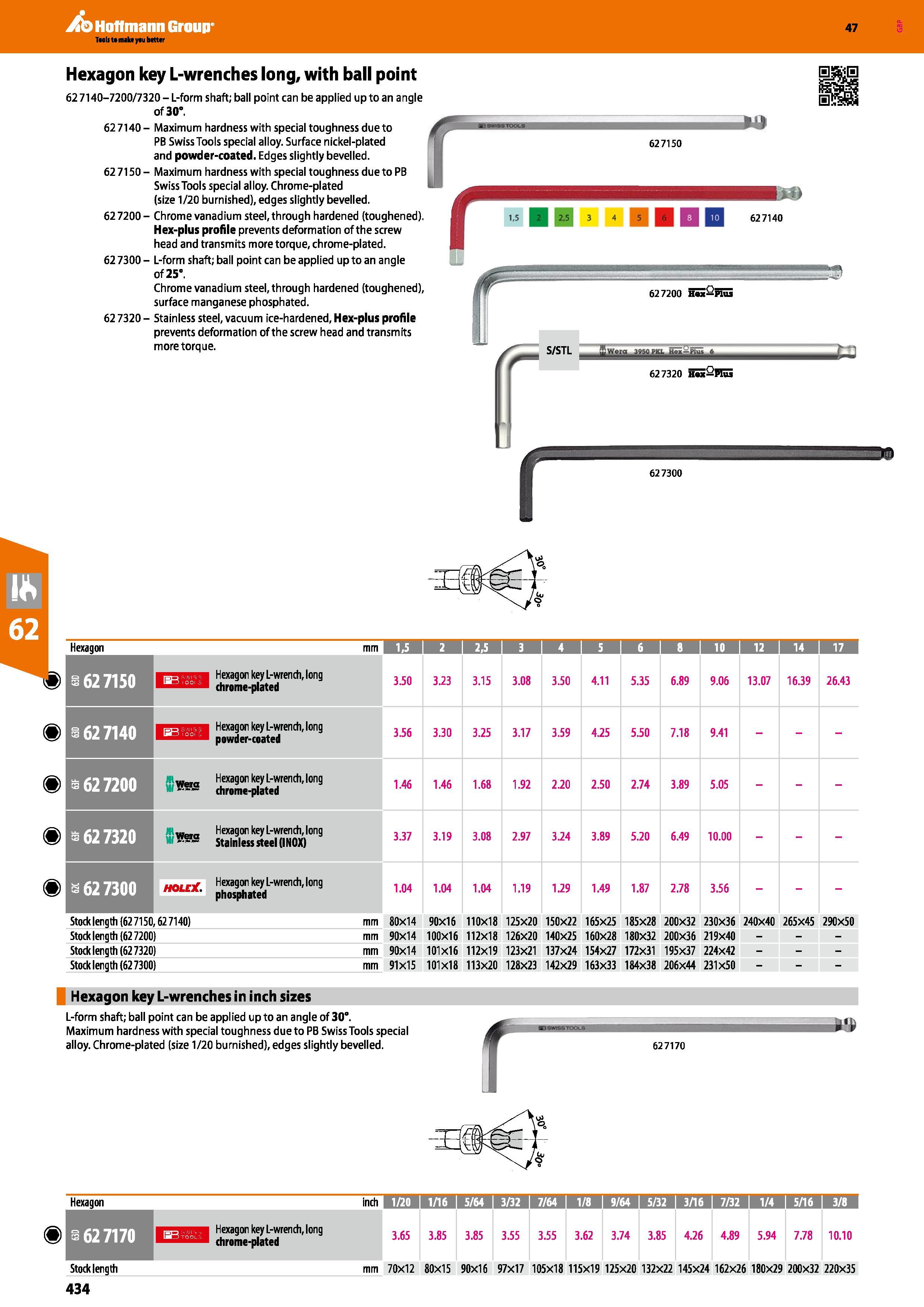 434 Hoffmann Group Hexagon key L-wrenches long, with ball point 62 7140-7200/7320 - L-form shaft; ball point can be applied up to an angle of 30° 62 Каталог HOFFMANN GROUP 2016 Ручной слесарно-монтажный и измерительный инструмент и оборудование от комплексного поставщика промышленных предприятий Вер. 47 Англ. Стр. 434