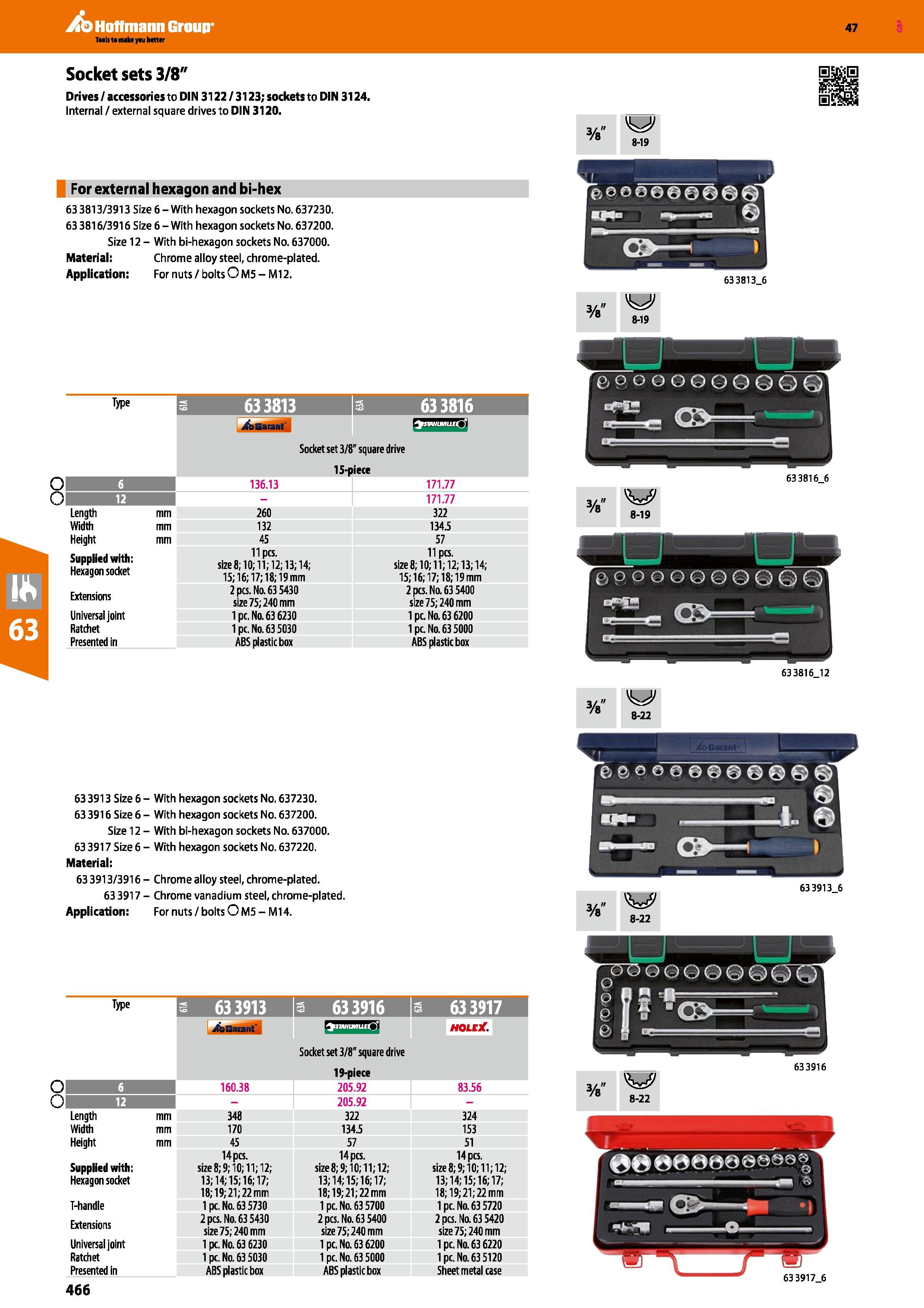 466 Hoffmann Group 47 Socket sets 3/8 Drives / accessories to DIN 3122 / 3123; sockets to DIN 3124 Internal / external square drives to DIN 3120 8-19 Каталог HOFFMANN GROUP 2016 Ручной слесарно-монтажный и измерительный инструмент и оборудование от комплексного поставщика промышленных предприятий Вер. 47 Англ. Стр. 466