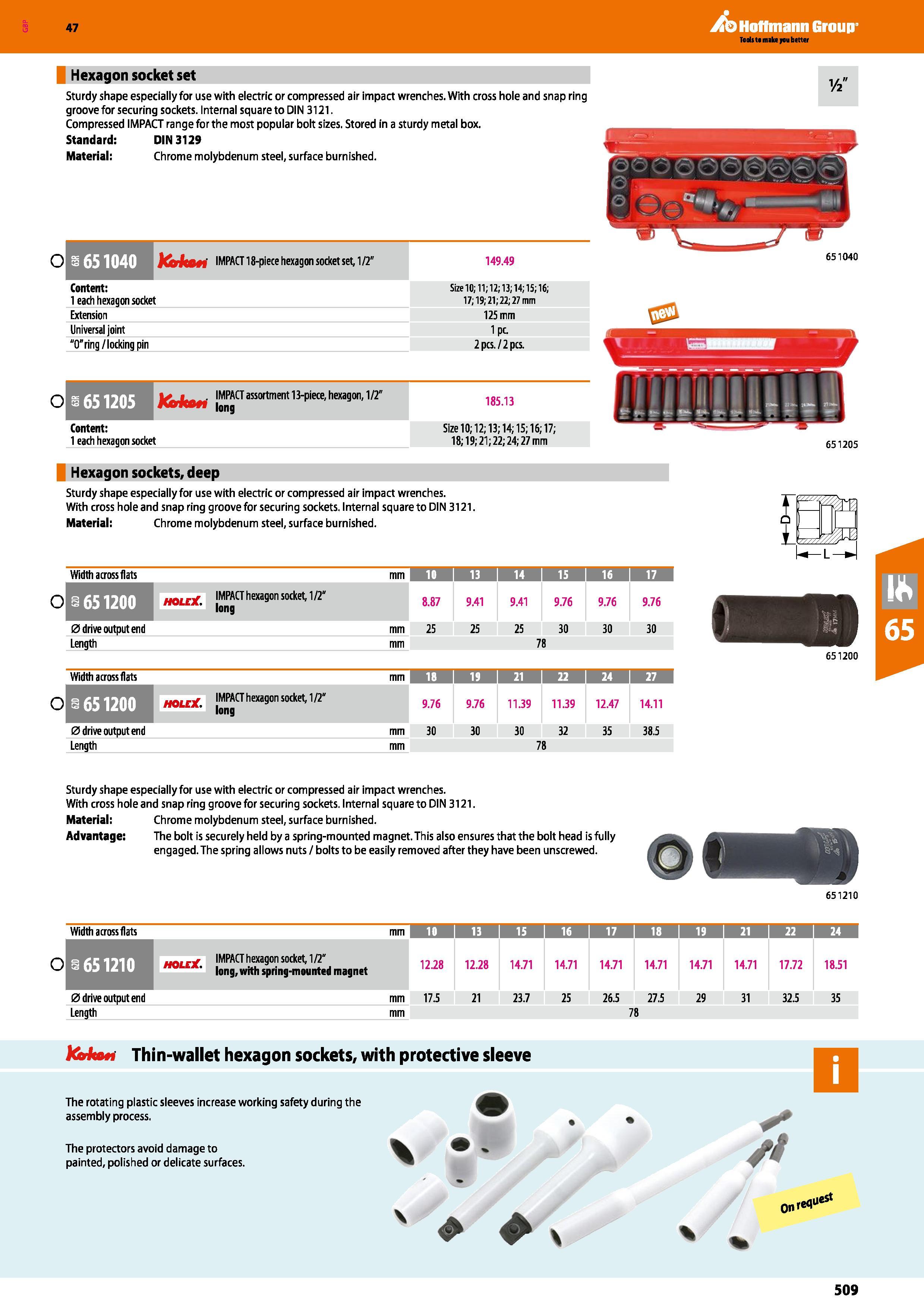 509 Hoffmann Group 47 Hexagon socket set Sturdy shape especially for use with electric or compressed air impact wrenches With cross hole and snap rin Каталог HOFFMANN GROUP 2016 Ручной слесарно-монтажный и измерительный инструмент и оборудование от комплексного поставщика промышленных предприятий Вер. 47 Англ. Стр. 509