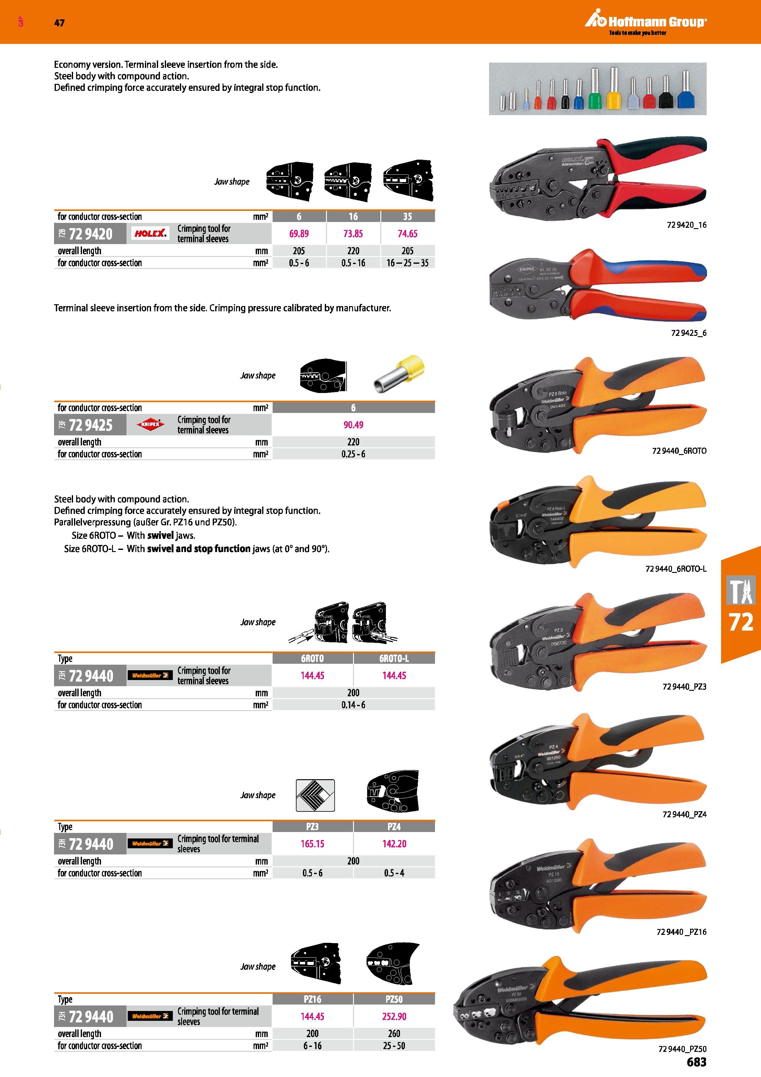 683 Hoffmann Group 47 Economy version Terminal sleeve insertion from the side Steel body with compound action Defined crimping force accurately ensur Каталог HOFFMANN GROUP 2016 Ручной слесарно-монтажный и измерительный инструмент и оборудование от комплексного поставщика промышленных предприятий Вер. 47 Англ. Стр. 683