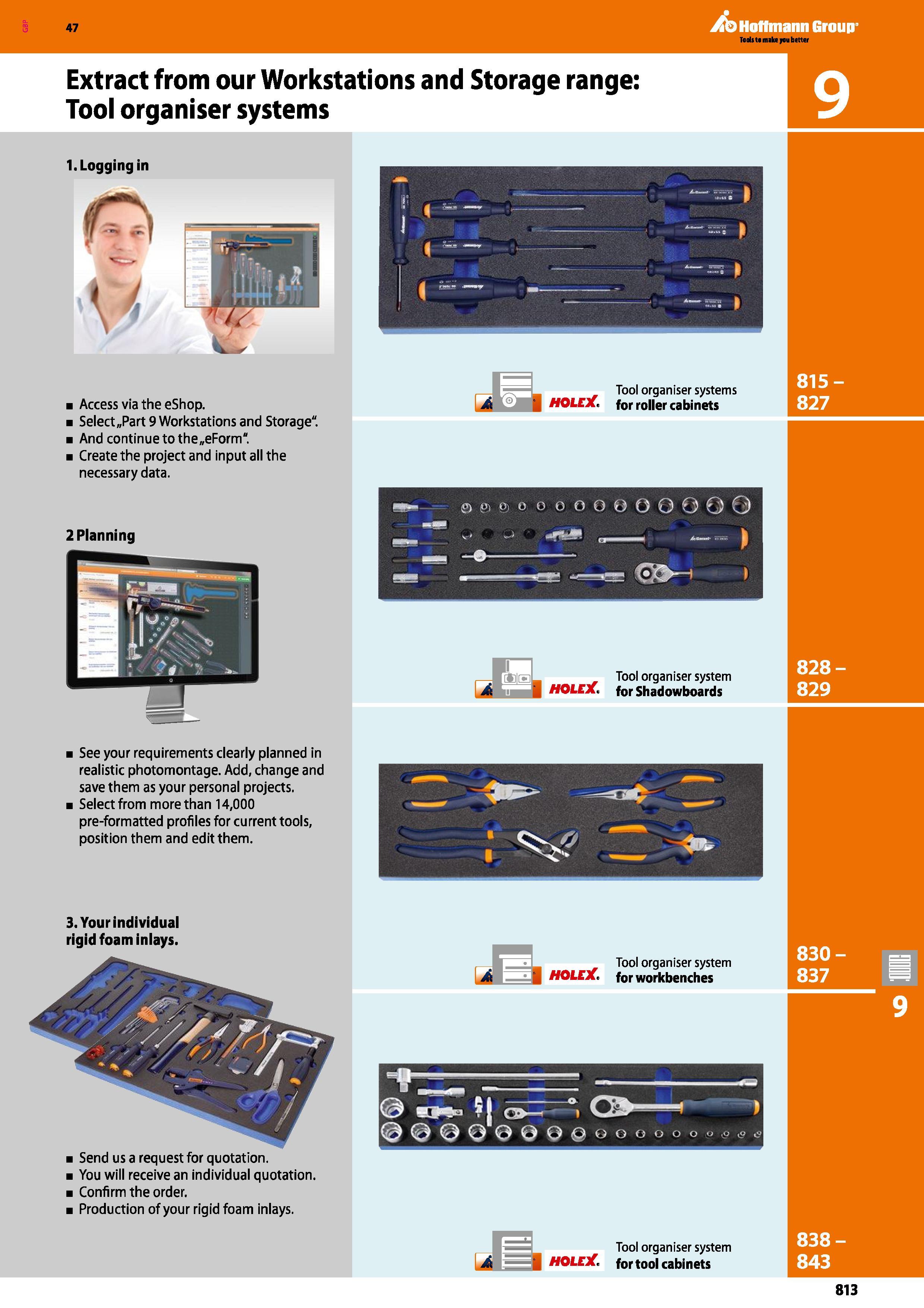 813 Extract from our Workstations and Storage range: Tool organiser systems Hoffmann Group 1 Logging in Access via the eShop Select„Part 9 Workstatio Каталог HOFFMANN GROUP 2016 Ручной слесарно-монтажный и измерительный инструмент и оборудование от комплексного поставщика промышленных предприятий Вер. 47 Англ. Стр. 813