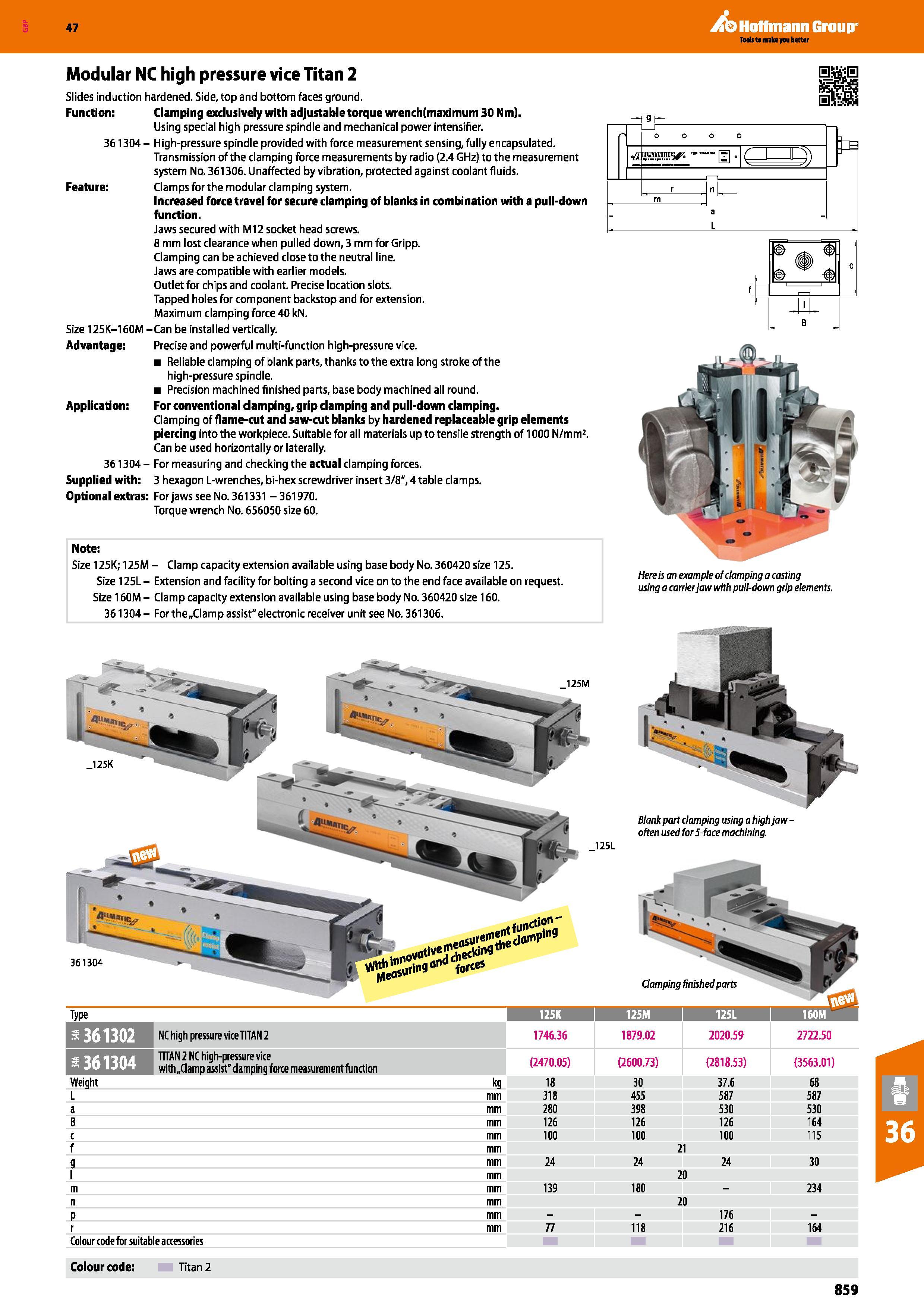 859 Hoffmann Group 47 Modular NC high pressure vice Titan 2 Slides induction hardened Side, top and bottom faces ground Function: Clamping exclusivel Каталог HOFFMANN GROUP 2016 Станочный режущий и вспомогательный инструмент для металлорежущих универсальных станков центров и комплексов с ЧПУ Версия 47 Стр. 859