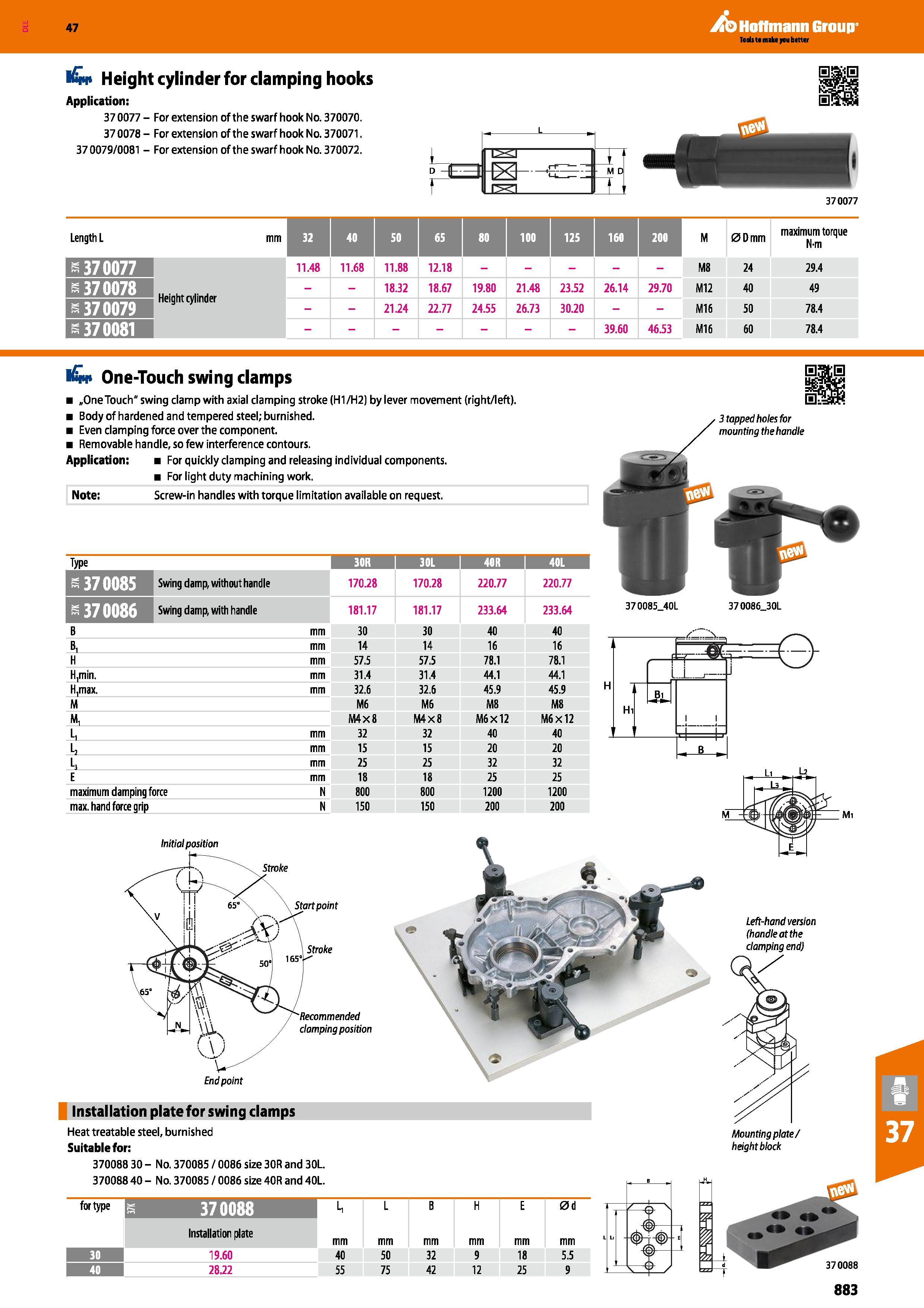 883 Hoffmann Group 47 l&t Height cylinder for clamping hooks Application: 37 0077 - For extension of the swarf hook No 370070 37 0078 - For extension Каталог HOFFMANN GROUP 2016 Станочный режущий и вспомогательный инструмент для металлорежущих универсальных станков центров и комплексов с ЧПУ Версия 47 Стр. 883
