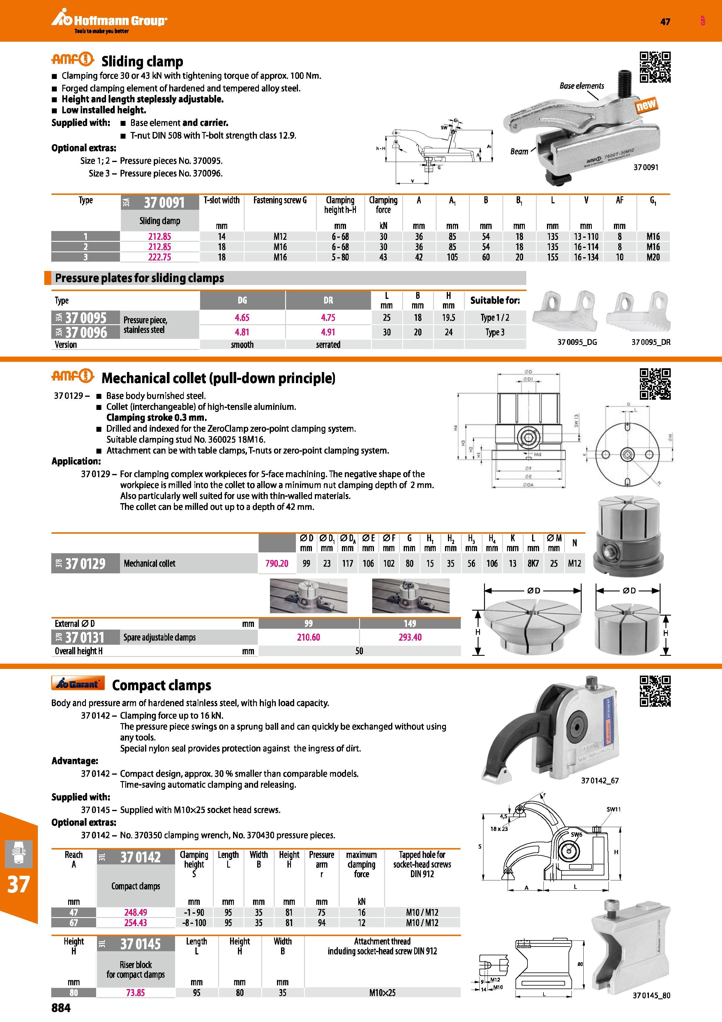 884 Hoffmann Group 47 Sliding clamp Clamping force 30 or 43 kN with tightening torque of approx 100 Nm Forged clamping element of hardened and temper Каталог HOFFMANN GROUP 2016 Станочный режущий и вспомогательный инструмент для металлорежущих универсальных станков центров и комплексов с ЧПУ Версия 47 Стр. 884