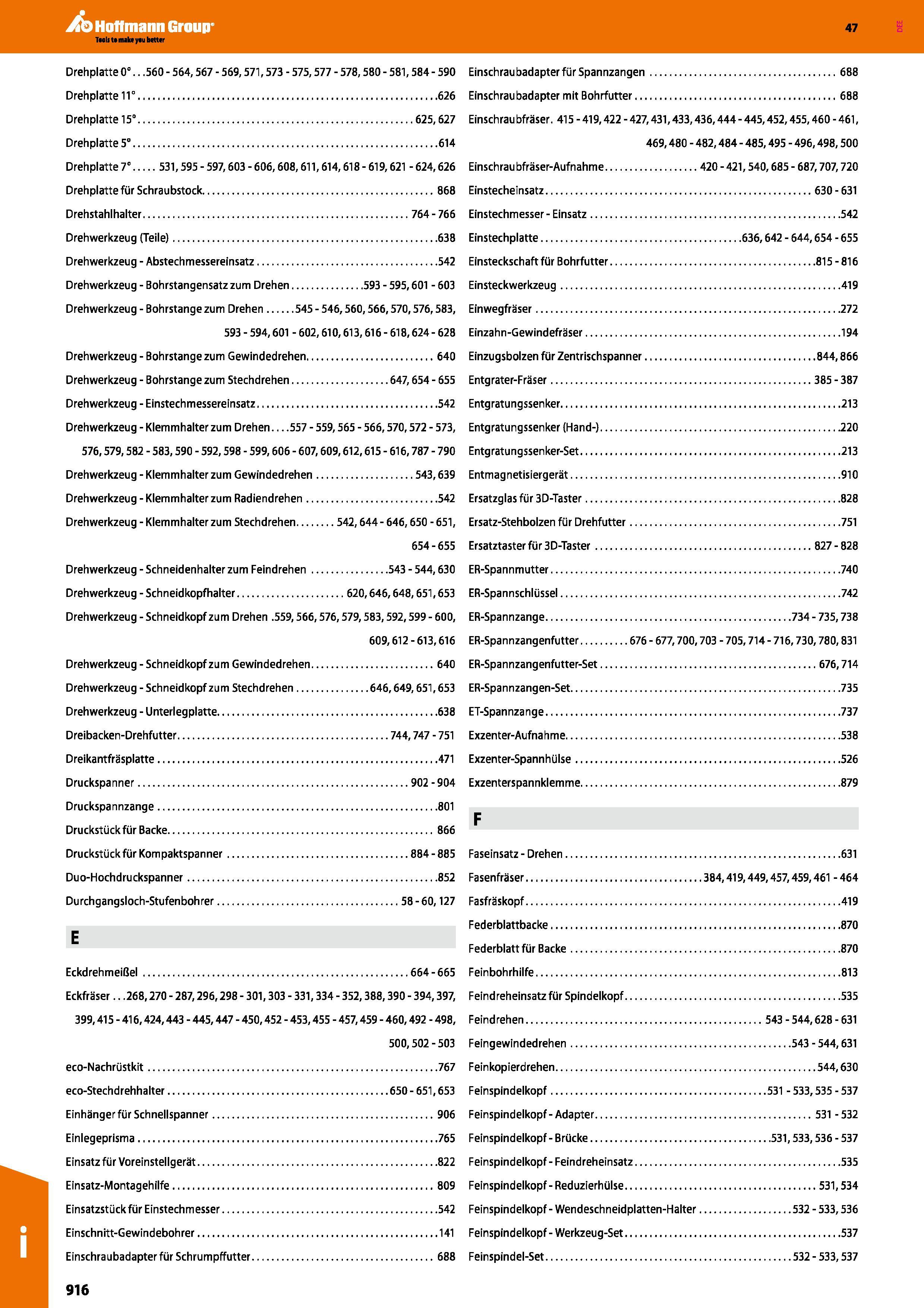 916 Hoffmann Group 47 Drehplatte 0° 560 - 564,567 - 569,571,573 - 575,577 - 578,580 - 581,584 - 590 Einschrau badapter fur Spannzangen 688 Drehplatte Каталог HOFFMANN GROUP 2016 Станочный режущий и вспомогательный инструмент для металлорежущих универсальных станков центров и комплексов с ЧПУ Версия 47 Стр. 916