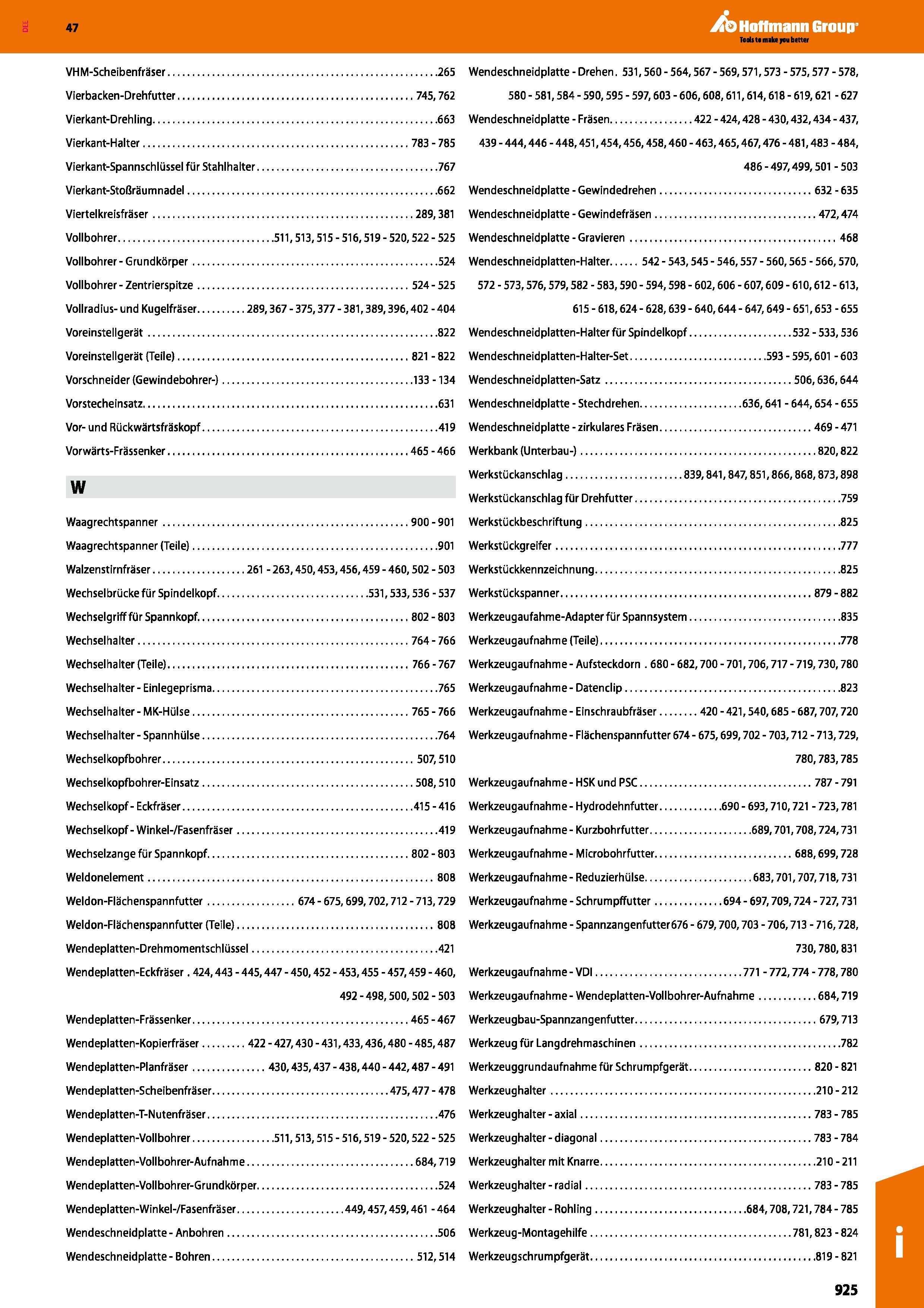 925 Hoffmann Group 47 Tools te make you better VHM-Scheibenfraser 265 Wendeschneidplatte - Drehen 531,560 - 564,567 - 569,571,573 - 575,577 - 578, Vi Каталог HOFFMANN GROUP 2016 Станочный режущий и вспомогательный инструмент для металлорежущих универсальных станков центров и комплексов с ЧПУ Версия 47 Стр. 925