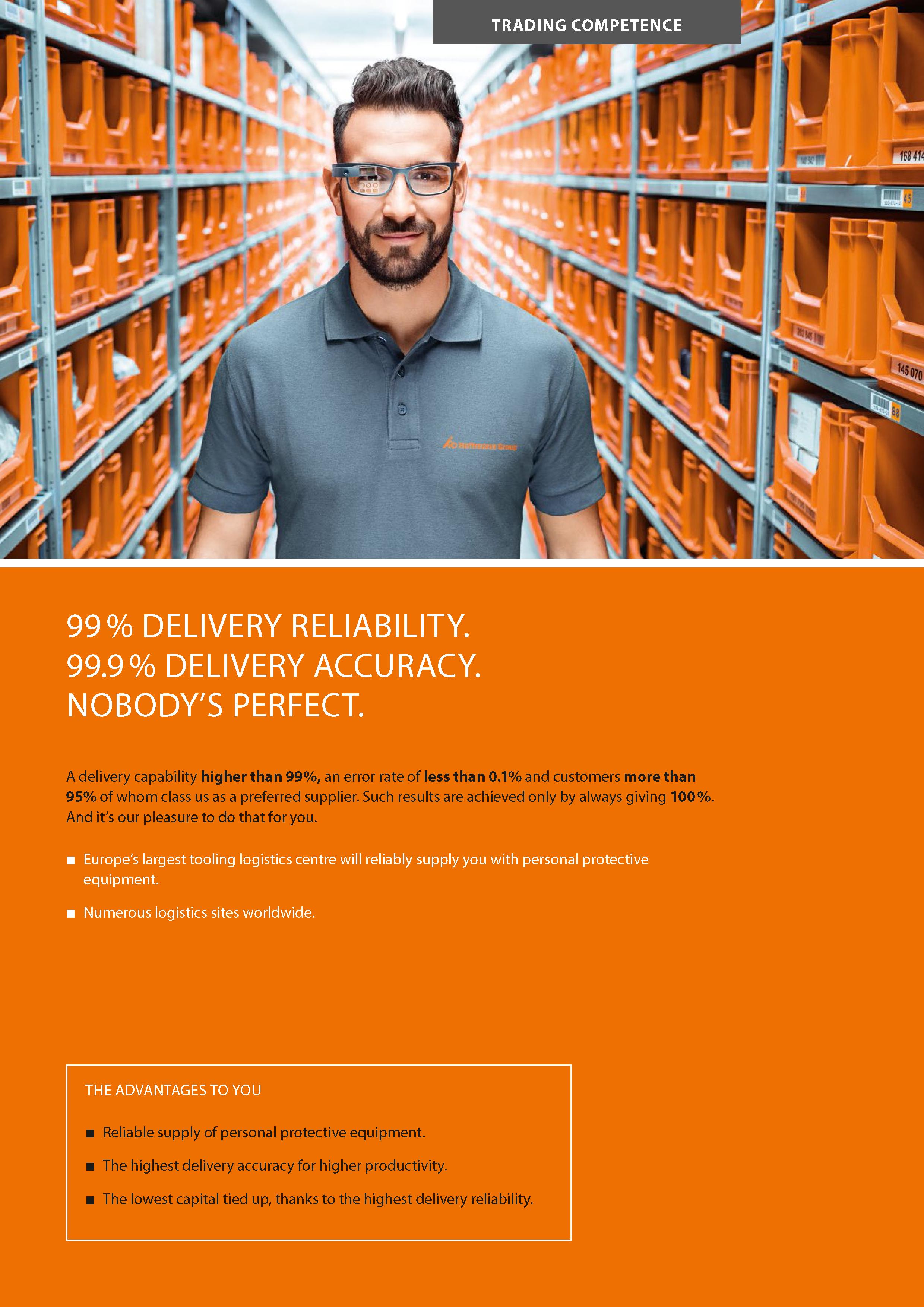 23 99 % DELIVERY RELIABILITY 99 9 % DELIVERY ACCURACY NOBODY'S PERFECT A delivery capability higher than 99%, an error rate of less than 0 1% and cu Каталог HOFFMANN GROUP 2020 Средства индивидуальной защиты органов зрения дыхания кожи СИЗ от поражения электрическим током шума Защитные перчатки Очки Специальная одежда Стр. 