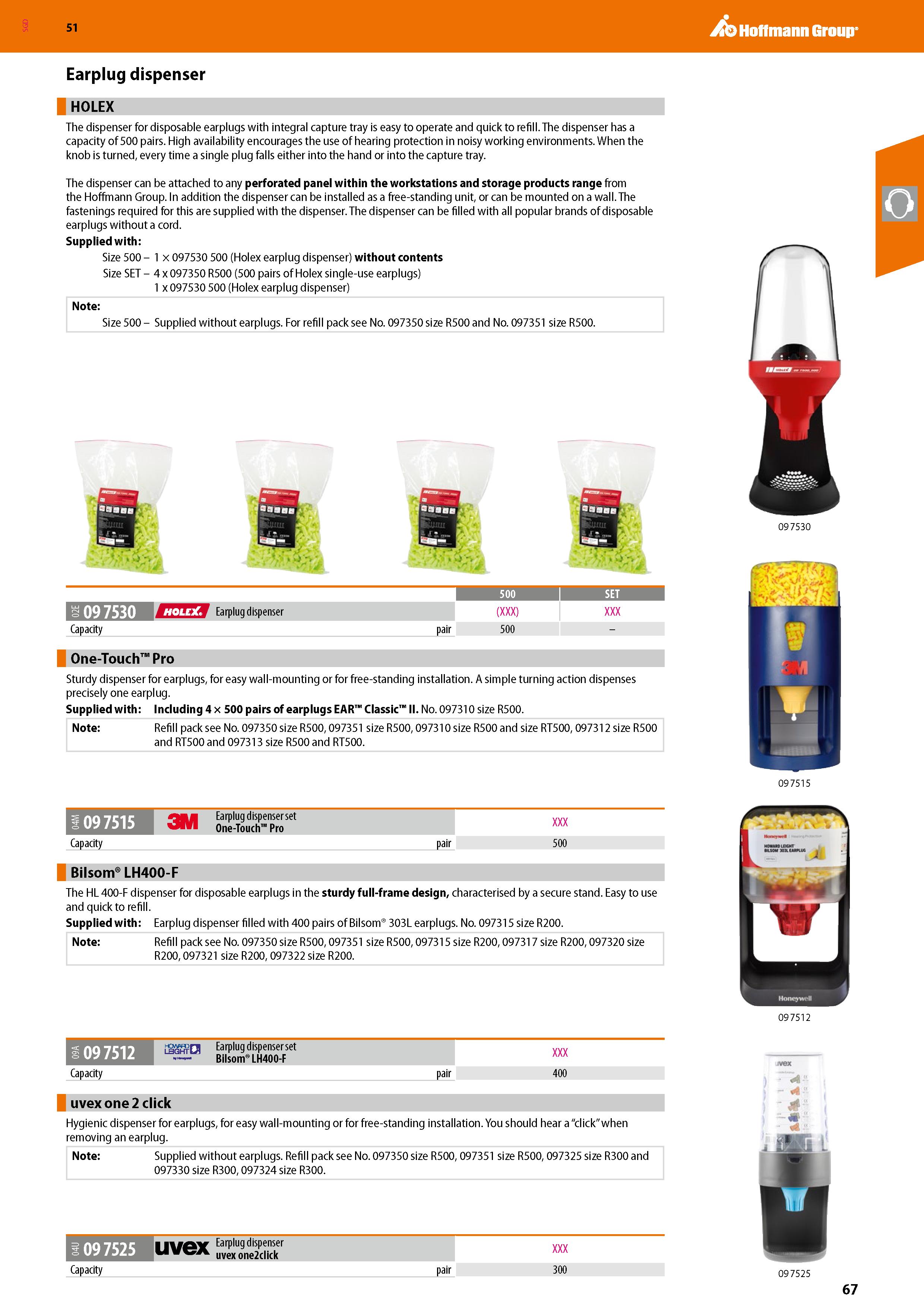 67 SGD 51 Earplug dispenser HOLEX The dispenser for disposable earplugs with integral capture tray is easy to operate and quick to refill The dispen Каталог HOFFMANN GROUP 2020 Средства индивидуальной защиты органов зрения дыхания кожи СИЗ от поражения электрическим током шума Защитные перчатки Очки Специальная одежда Стр. 67