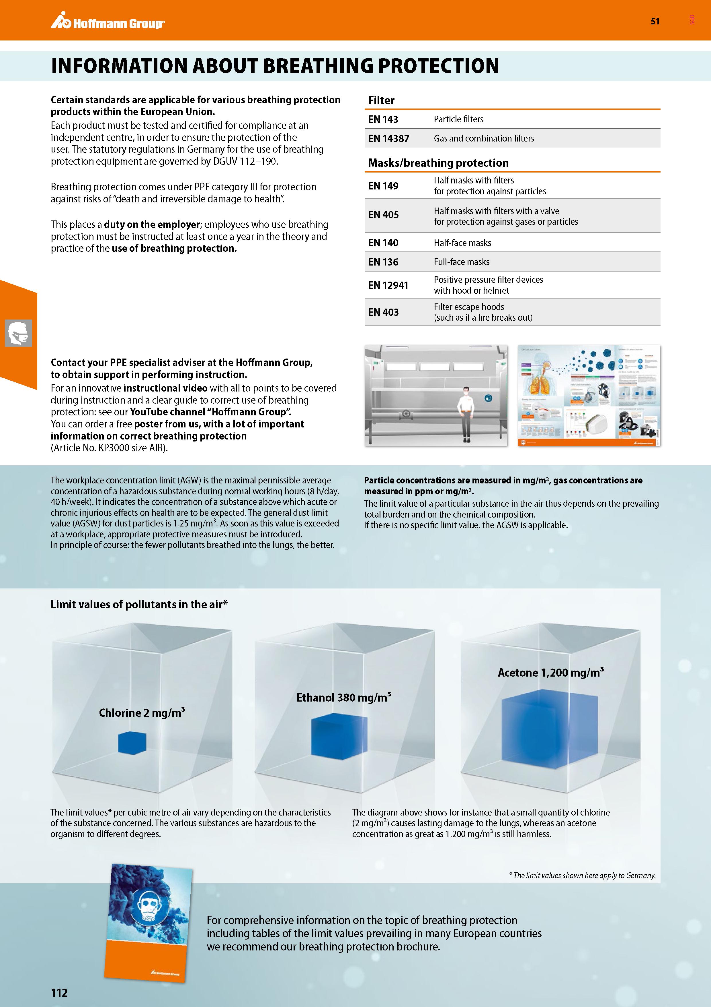 112 Hoffmann Group 51 INFORMATION ABOUT BREATHING PROTECTION Certain standards are applicable for various breathing protect products within the Europ Каталог HOFFMANN GROUP 2020 Средства индивидуальной защиты органов зрения дыхания кожи СИЗ от поражения электрическим током шума Защитные перчатки Очки Специальная одежда Стр. 112