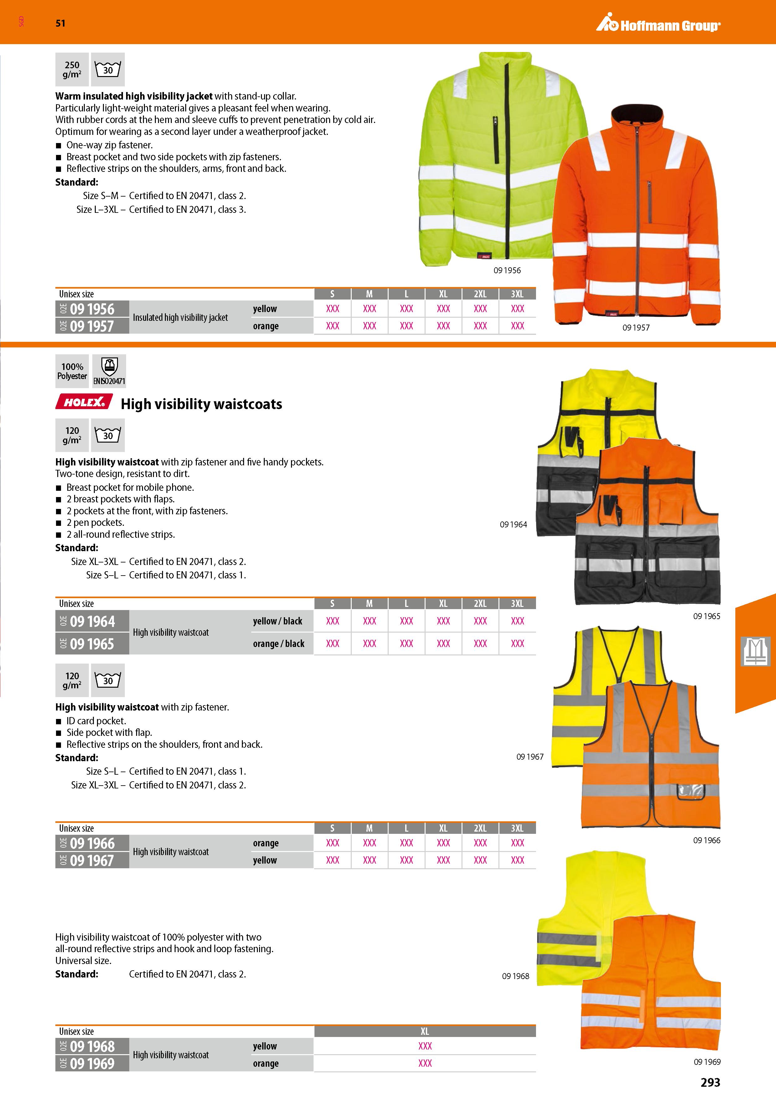 293 SGD Hoffmann Group 51 Warm insulated high visibility jacket with stand-up collar Particularly light-weight material gives a pleasant feel when we Каталог HOFFMANN GROUP 2020 Средства индивидуальной защиты органов зрения дыхания кожи СИЗ от поражения электрическим током шума Защитные перчатки Очки Специальная одежда Стр. 293