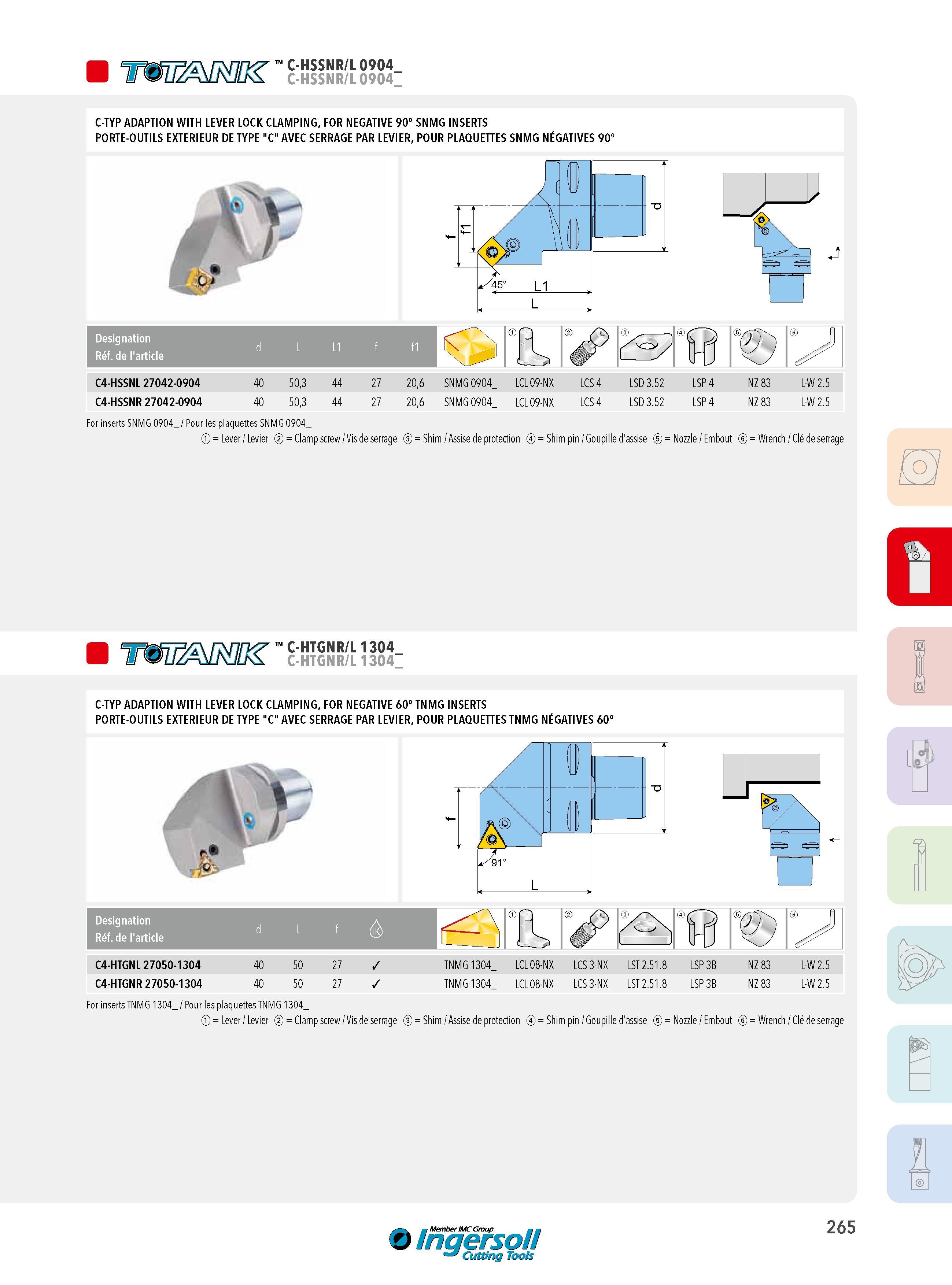 265 C-HSSNR/L 0904 C-HSSNR/L 0904 C-TYP ADAPTION WITH LEVER LOCK CLAMPING, FOR NEGATIVE 90° SNMG INSERTS PORTE-OUTILS EXTERIEUR DE TYPE C AVEC SERRAGE PAR L Каталог INGERSOLL 2015 Металлорежущий токарный инструмент Резцы Державки Сменные режущие многогранные пластины для точения на станках Стр. 265 ENG FRA