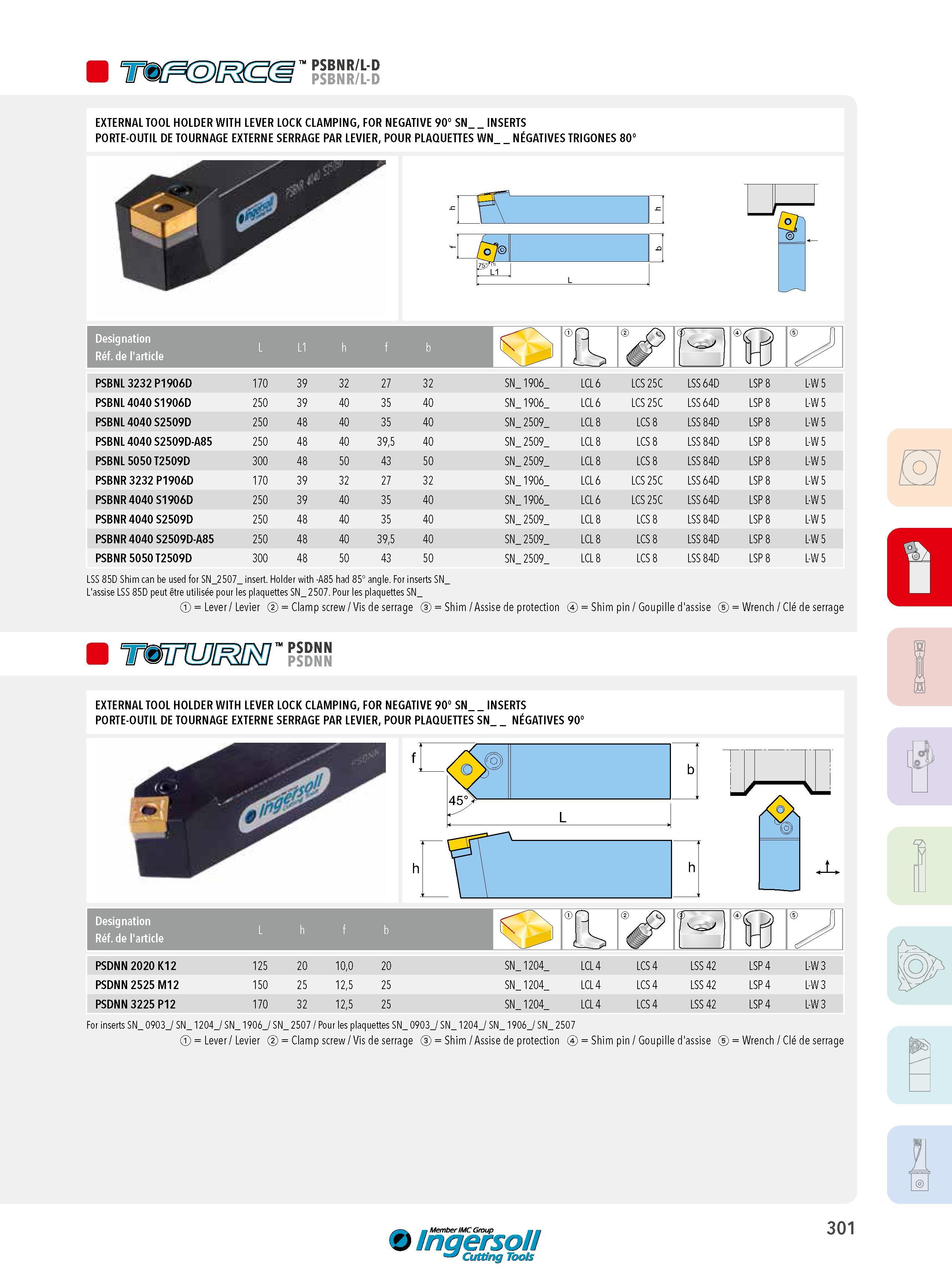 301 PSBNR/L-D EXTERNAL TOOL HOLDER WITH LEVER LOCK CLAMPING, FOR NEGATIVE 90° SN _INSERTS PORTE-OUTIL DE TOURNAGE EXTERNE SERRAGE PAR LEVIER, POUR PLAQUETTE Каталог INGERSOLL 2015 Металлорежущий токарный инструмент Резцы Державки Сменные режущие многогранные пластины для точения на станках Стр. 301 ENG FRA