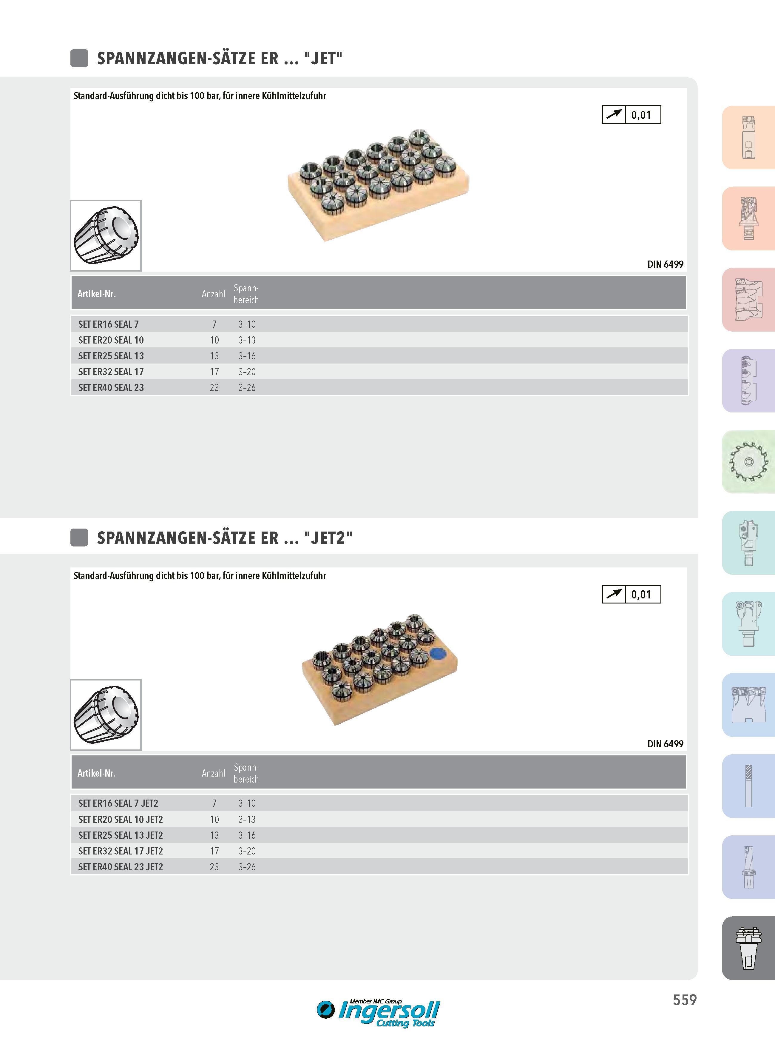 559 SPANNZANGEN-SÄTZE ER JET Standard-Ausführung dicht bis 100 bar, für innere Kühlmittelzufuhr 0,01 DIN 6499 SET ER16 SEAL 7 7 3-10 SET ER20 SEAL 10 10 3-13 Каталог INGERSOLL 2016 Фрезерный и сверлильный металлорежущий инструмент Фрезы сборные и монолитные Сверла Оснастка инструментальная Стр. 559 DEU