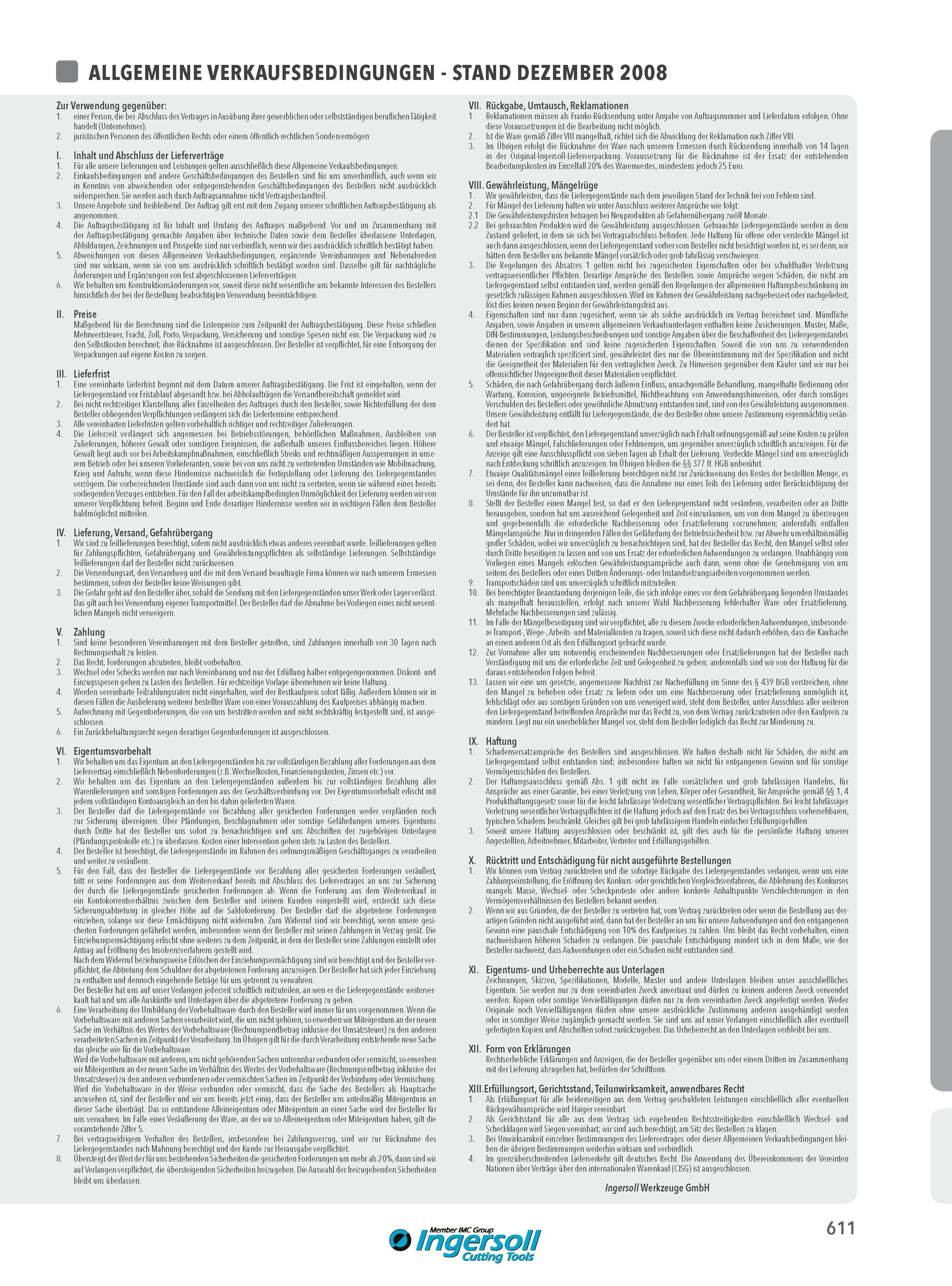 611 ALLGEMEINE VERKAUFSBEDINGUNGEN - STAND DEZEMBER 2008 Zur Verwendung gegenüber: 1 einer Person, die bei Abschluss des Vertrages in Ausübung ihrer gewerbli Каталог INGERSOLL 2016 Фрезерный и сверлильный металлорежущий инструмент Фрезы сборные и монолитные Сверла Оснастка инструментальная Стр. 611 DEU
