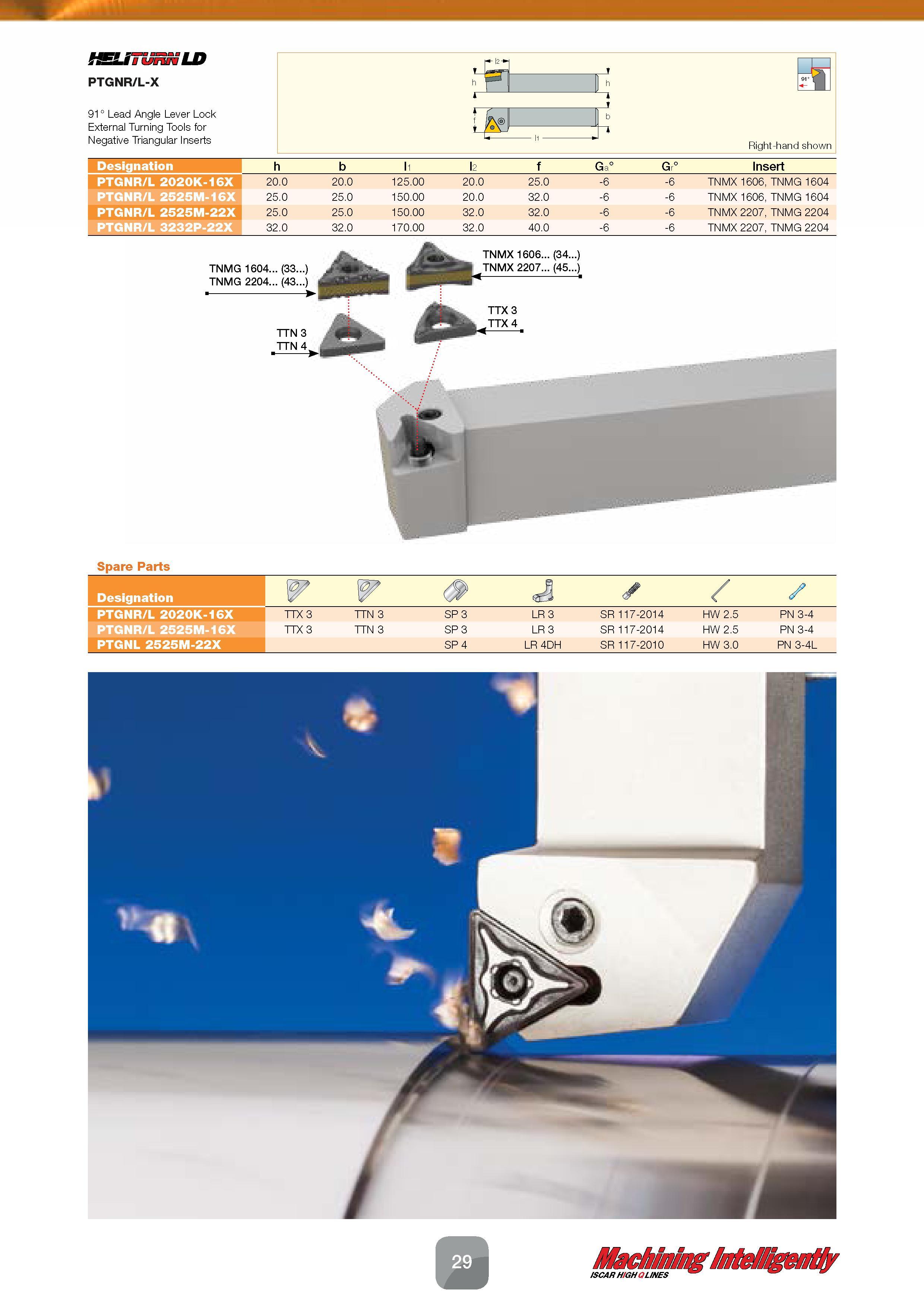 31 PTGNR/L-X 91° Lead Angle Lever Lock External Turning Tools for Negative Triangular Inserts Designation h b 11 v f Ga° Gr° Insert PTGNR/L 2020K-16 Каталог ISCAR 2016 Новый металлорежущий инструмент и инструментальная оснастка для металлообрабатывающих промышленных станков и комплексов с ЧПУ Стр. 29