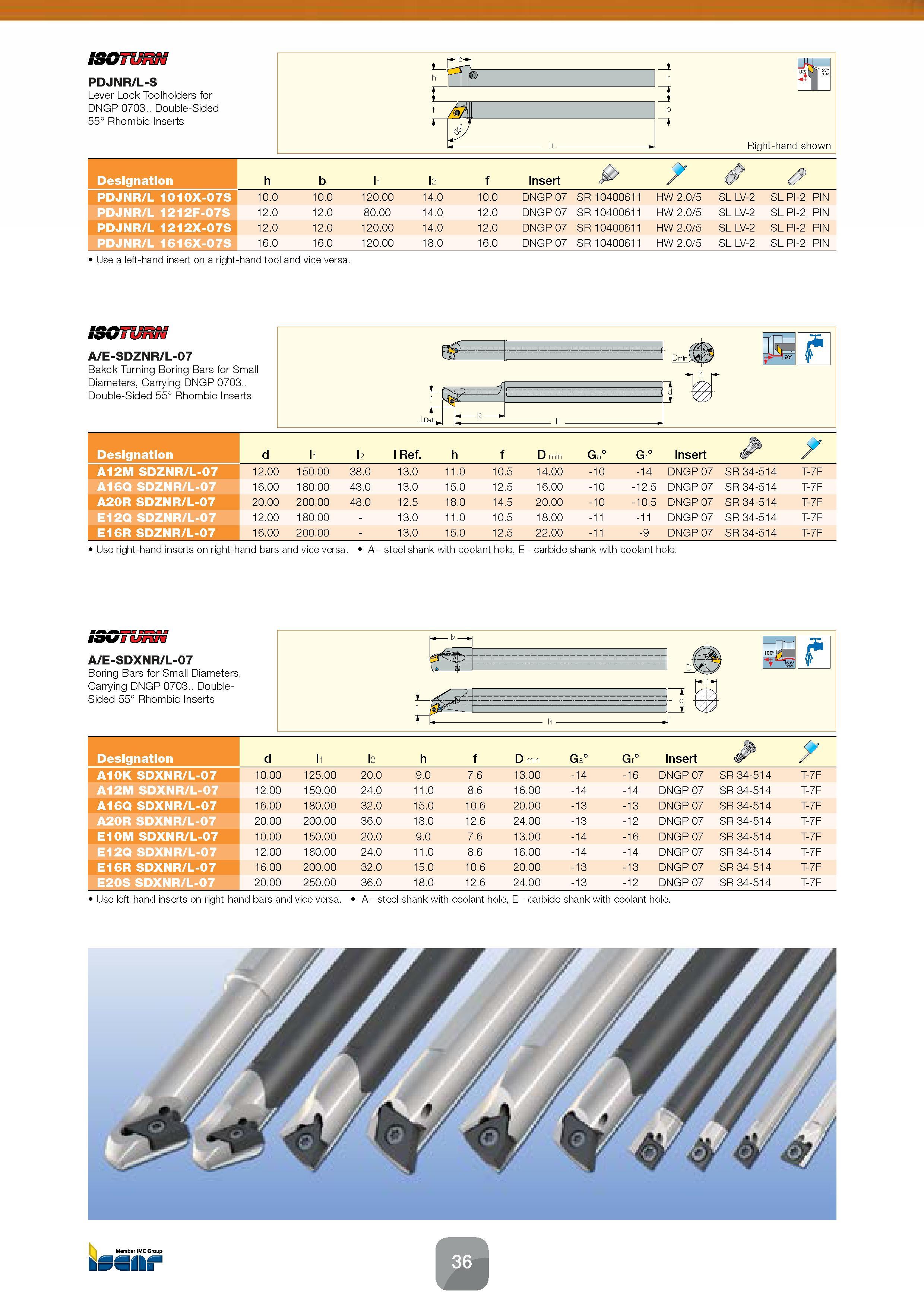 38 PDJNR/L-S Lever Lock Toolholders for DNGP 0703 Double-Sided 55° Rhombic Inserts Designation h b l1 l2 f Insert V PDJNR/L 1010X-07S 10 0 10 0 120 Каталог ISCAR 2016 Новый металлорежущий инструмент и инструментальная оснастка для металлообрабатывающих промышленных станков и комплексов с ЧПУ Стр. 36