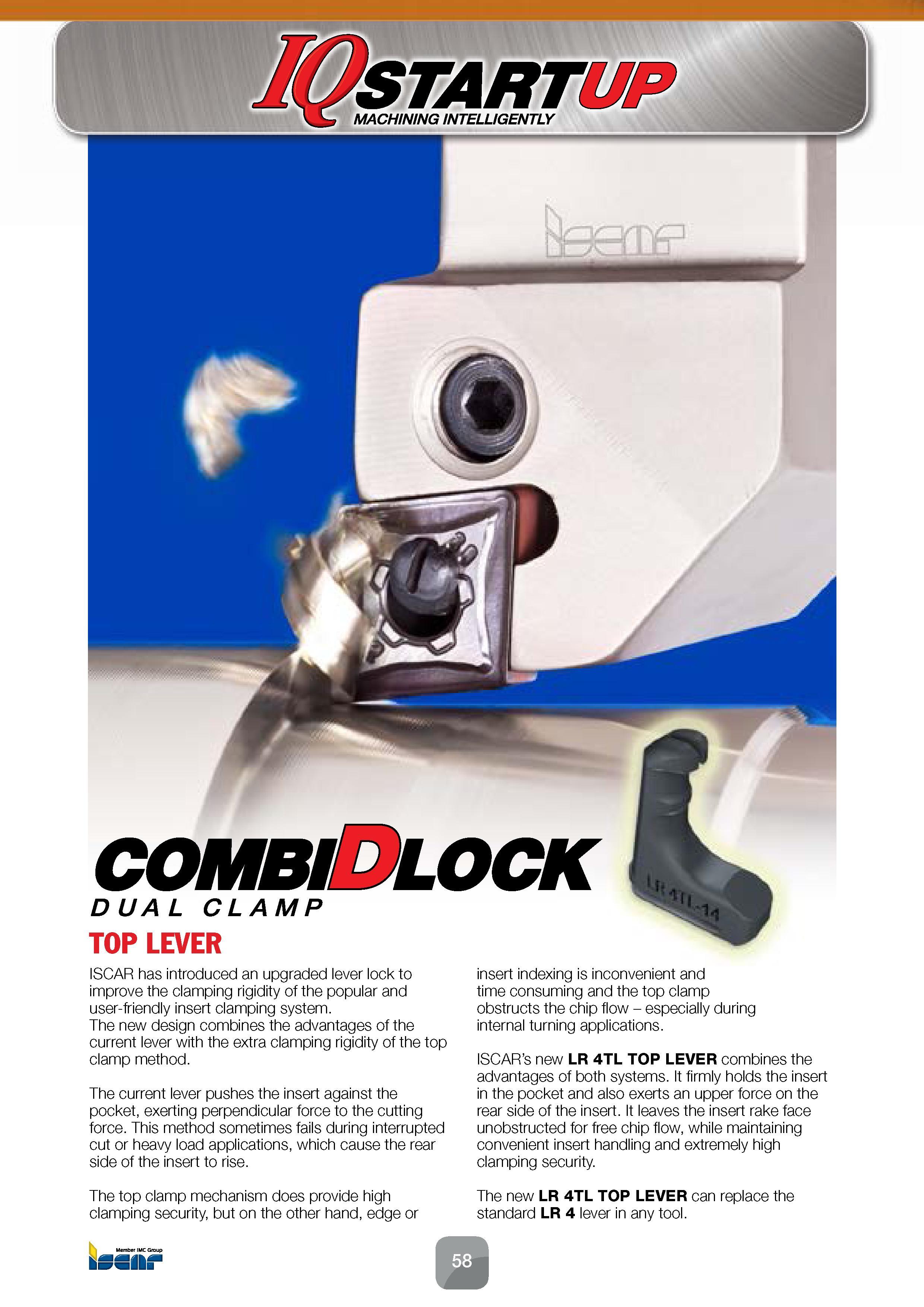 60 ISCAR’s new LR 4TL TOP LEVER combines the advantages of both systems It firmly holds the insert in the pocket and also exerts an upper force on t Каталог ISCAR 2016 Новый металлорежущий инструмент и инструментальная оснастка для металлообрабатывающих промышленных станков и комплексов с ЧПУ Стр. 58