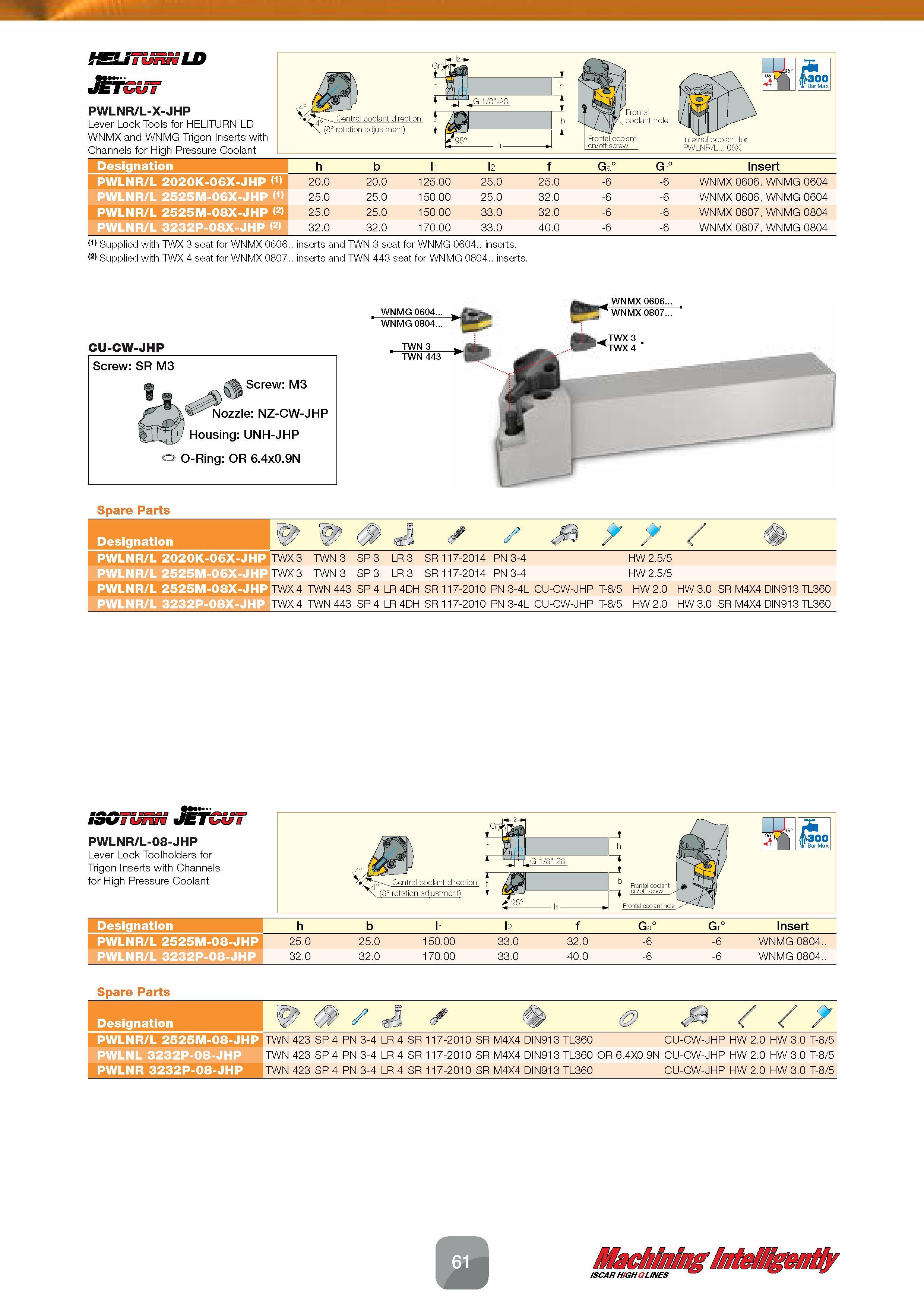 63 Lever Lock Tools HELITURN LD for WNMX and WNMG Trigon Inserts with Channels for High Pressure Coolant Designation h b l1 l2 f Ga° Gr° Insert PWLN Каталог ISCAR 2016 Новый металлорежущий инструмент и инструментальная оснастка для металлообрабатывающих промышленных станков и комплексов с ЧПУ Стр. 61