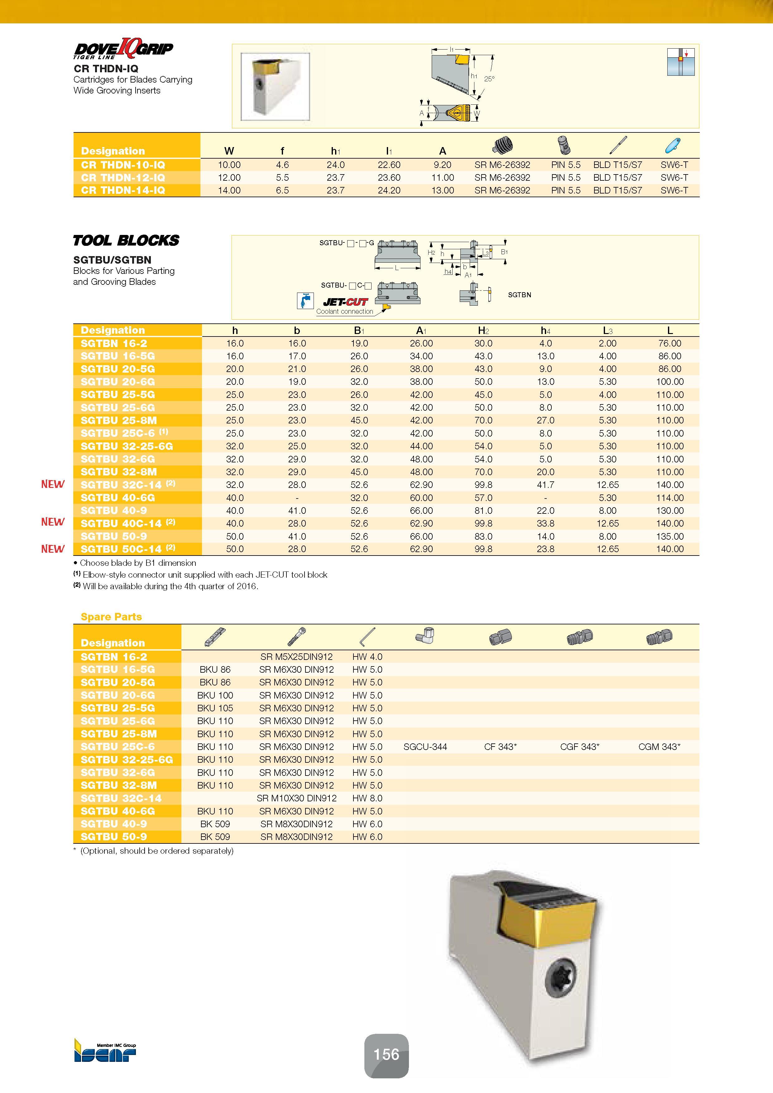 158 doveIQsrip TIGER L 1/VE CR THDN-IQ Cartridges for Blades Carrying Wide Grooving Inserts TOOL BLOCKS SGTBU/SGTBN Blocks for Various Parting and Gr Каталог ISCAR 2016 Новый металлорежущий инструмент и инструментальная оснастка для металлообрабатывающих промышленных станков и комплексов с ЧПУ Стр. 156