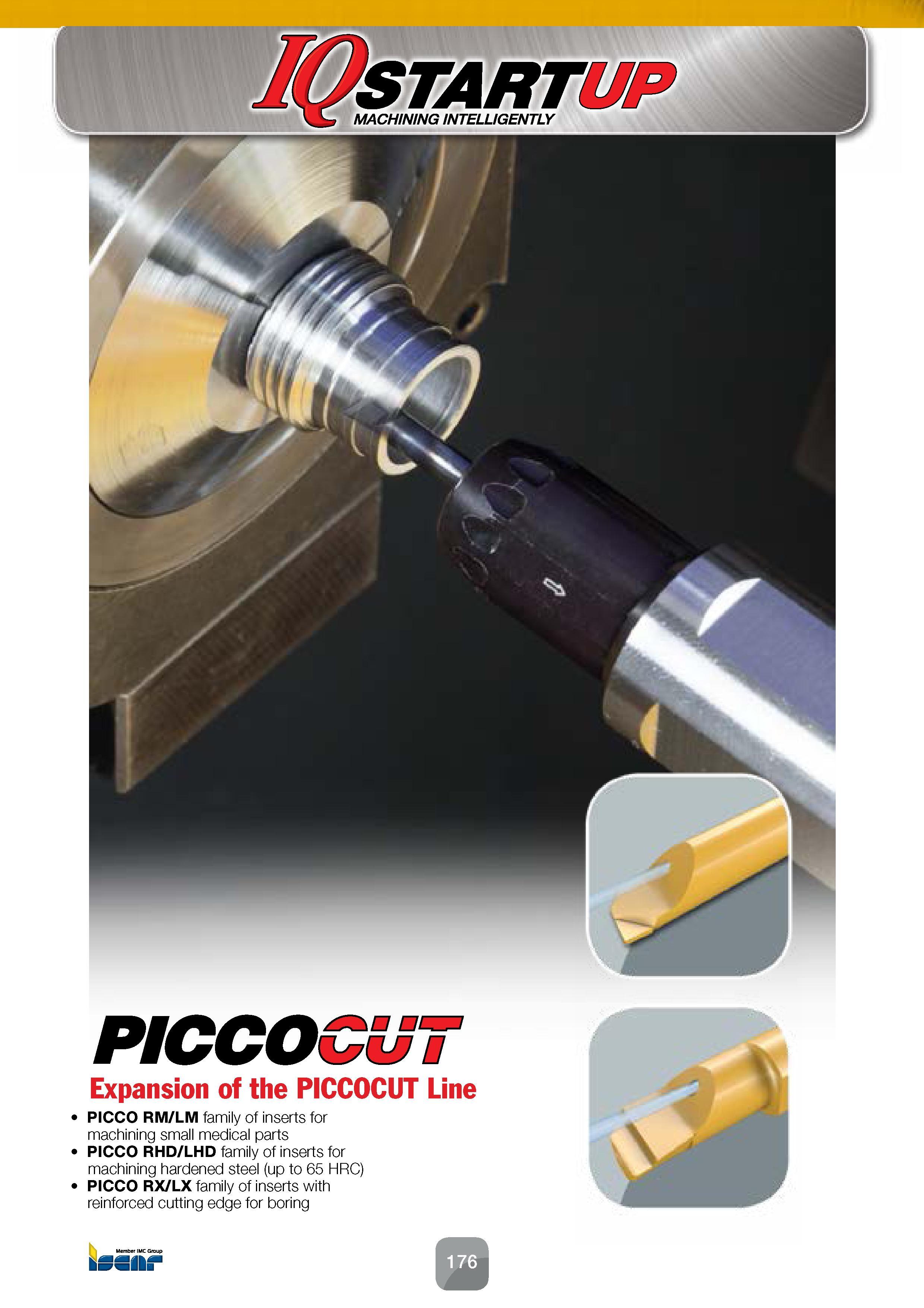 178 START MACHINING INTELLIGENTLY PICCO ucz j UVI Expansion of the PICCOCUT Line PICCO RM/LM family of inserts for machining small medical parts PICC Каталог ISCAR 2016 Новый металлорежущий инструмент и инструментальная оснастка для металлообрабатывающих промышленных станков и комплексов с ЧПУ Стр. 176