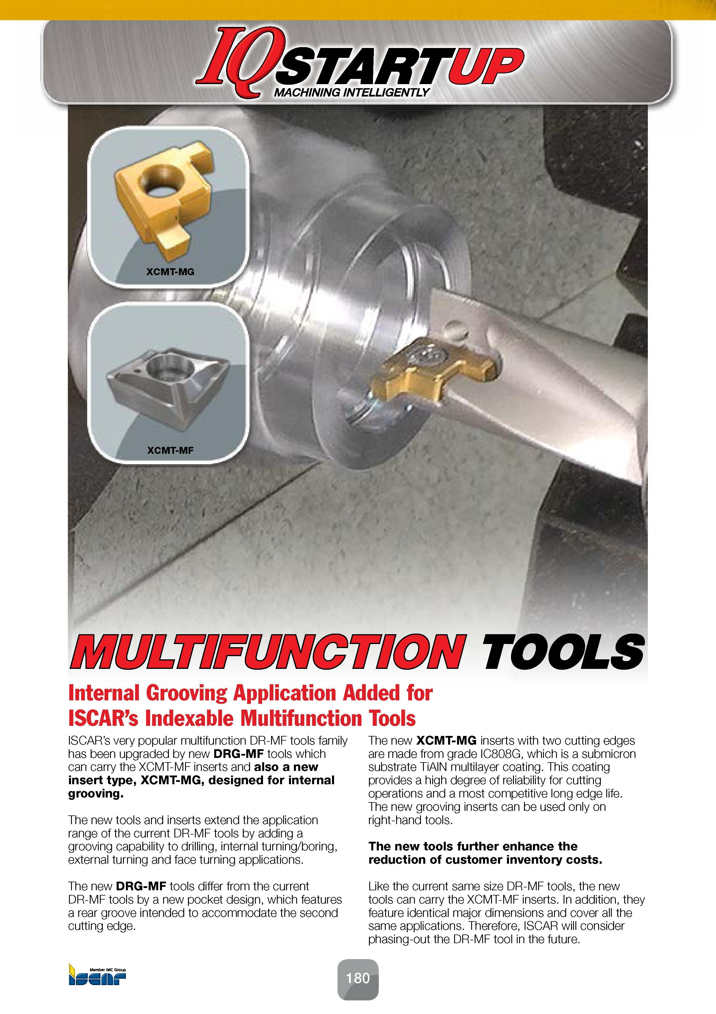 182 MULTIFUNCTION TOOLS Internal Grooving Application Added for ISCAR’s Indexable Multifunction Tools ISCAR’s very popular multifunction DR-MF tools Каталог ISCAR 2016 Новый металлорежущий инструмент и инструментальная оснастка для металлообрабатывающих промышленных станков и комплексов с ЧПУ Стр. 180