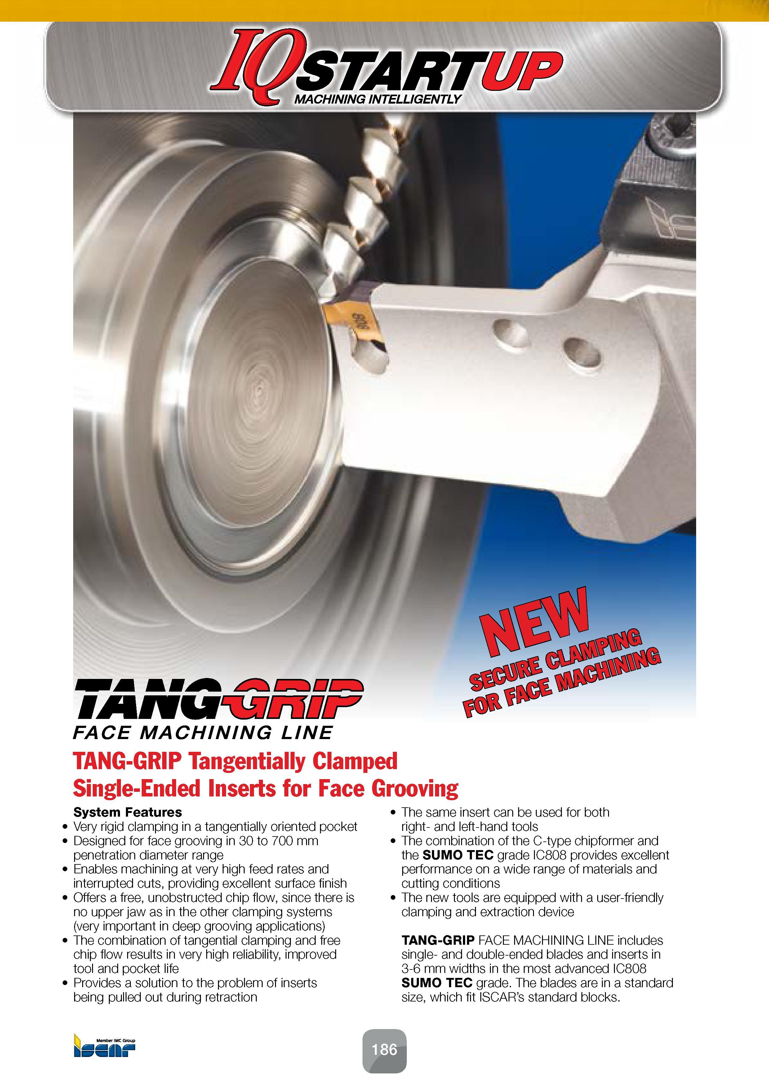 188 Mivuvnir FACE MACHINING LINE TANG-GRIP Tangentially Clamped Single-Ended Inserts for Face Grooving System Features Very rigid clamping in a tange Каталог ISCAR 2016 Новый металлорежущий инструмент и инструментальная оснастка для металлообрабатывающих промышленных станков и комплексов с ЧПУ Стр. 186
