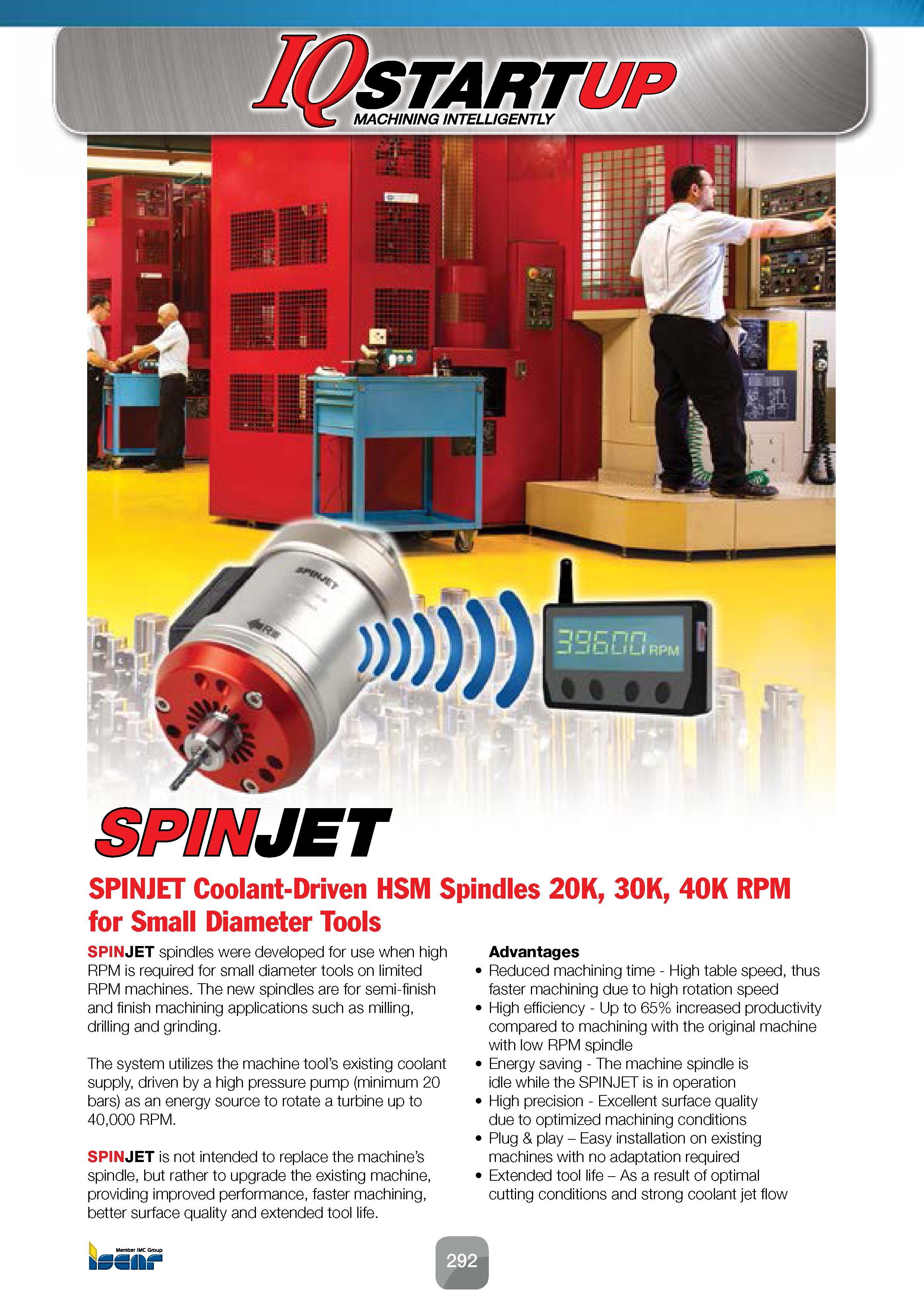 294 SPINJET SPINJET Coolant-Driven HSM Spindles 20K, 30K, 40K RPM for Small Diameter Tools SPINJET spindles were developed for use when high RPM is r Каталог ISCAR 2016 Новый металлорежущий инструмент и инструментальная оснастка для металлообрабатывающих промышленных станков и комплексов с ЧПУ Стр. 292