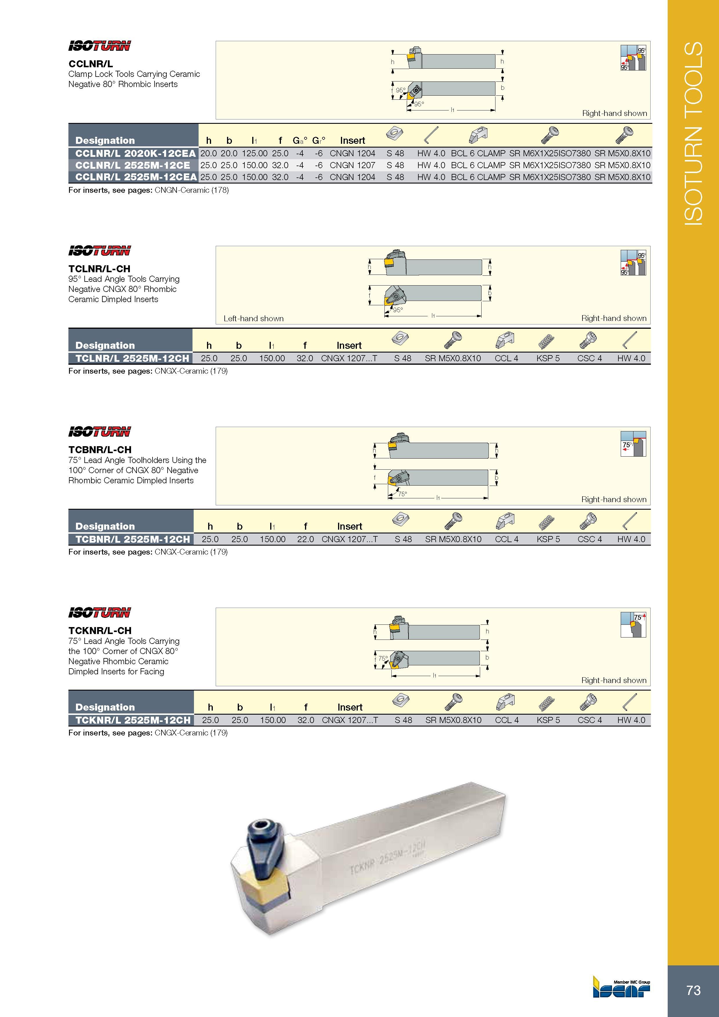 77 SSOTURN CCLNR/L Clamp Lock Tools Carrying Ceramic Negative 80° Rhombic Inserts Designation CCLNR/L 2020K-12CEA CCLNR/L 2525M-12CE CCLNR/L 2525M-1 Каталог ISCAR 2017 Токарный металлорежущий инструмент и оснастка Резцы с режущими сменными твердосплавными пластинами для точения отрезки резьбонарезания обработки канавок Стр. 73