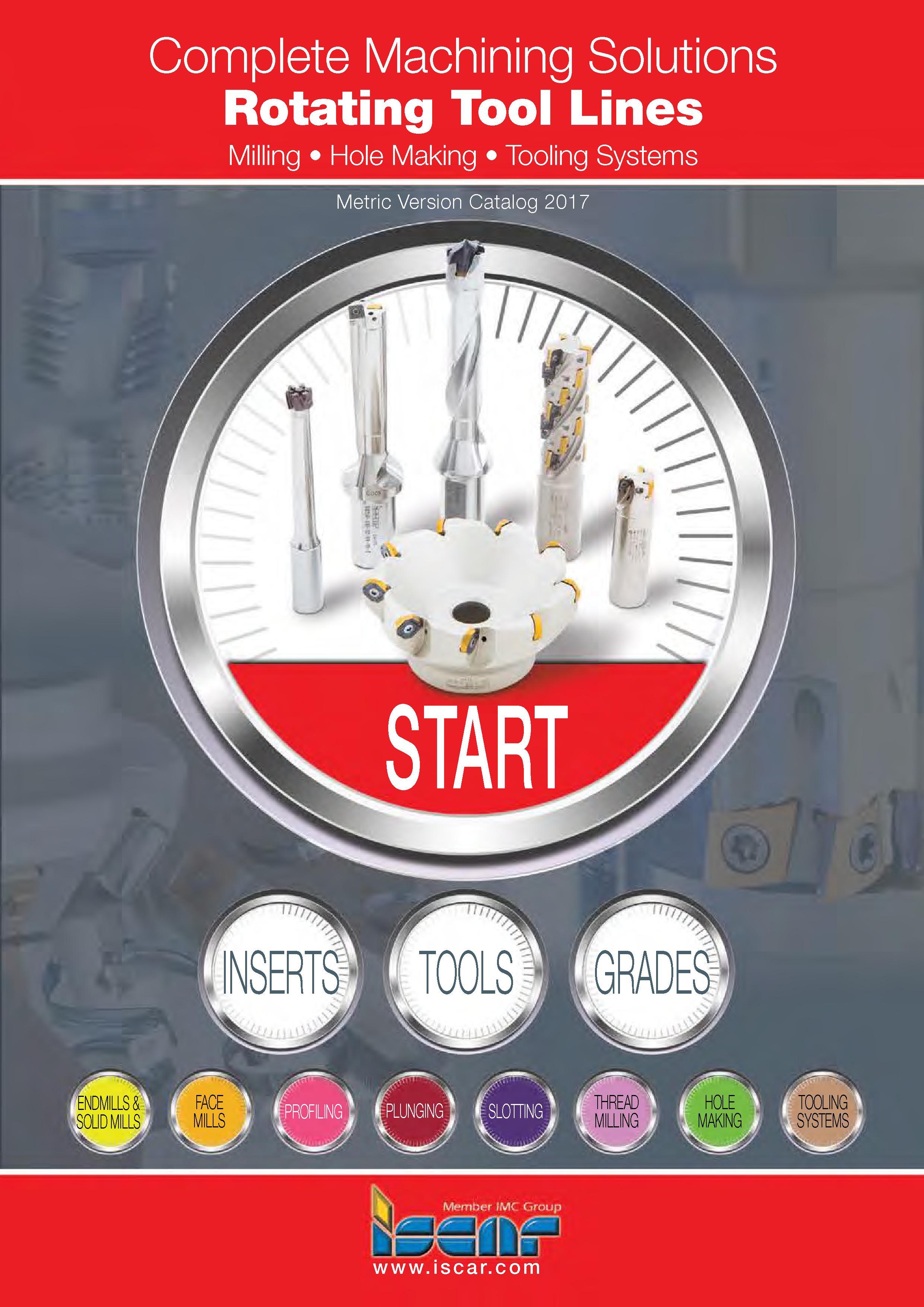 1 ﻿Complete Machining Solutions Rotating Tool Lines Milling Hole Making Tooling Systems Каталог ISCAR 2017 Вращающийся металлорежущий инструмент и инструментальная оснастка для металлообрабатывающих станков Фрезы Сверла Развертки Расточные системы Стр. 