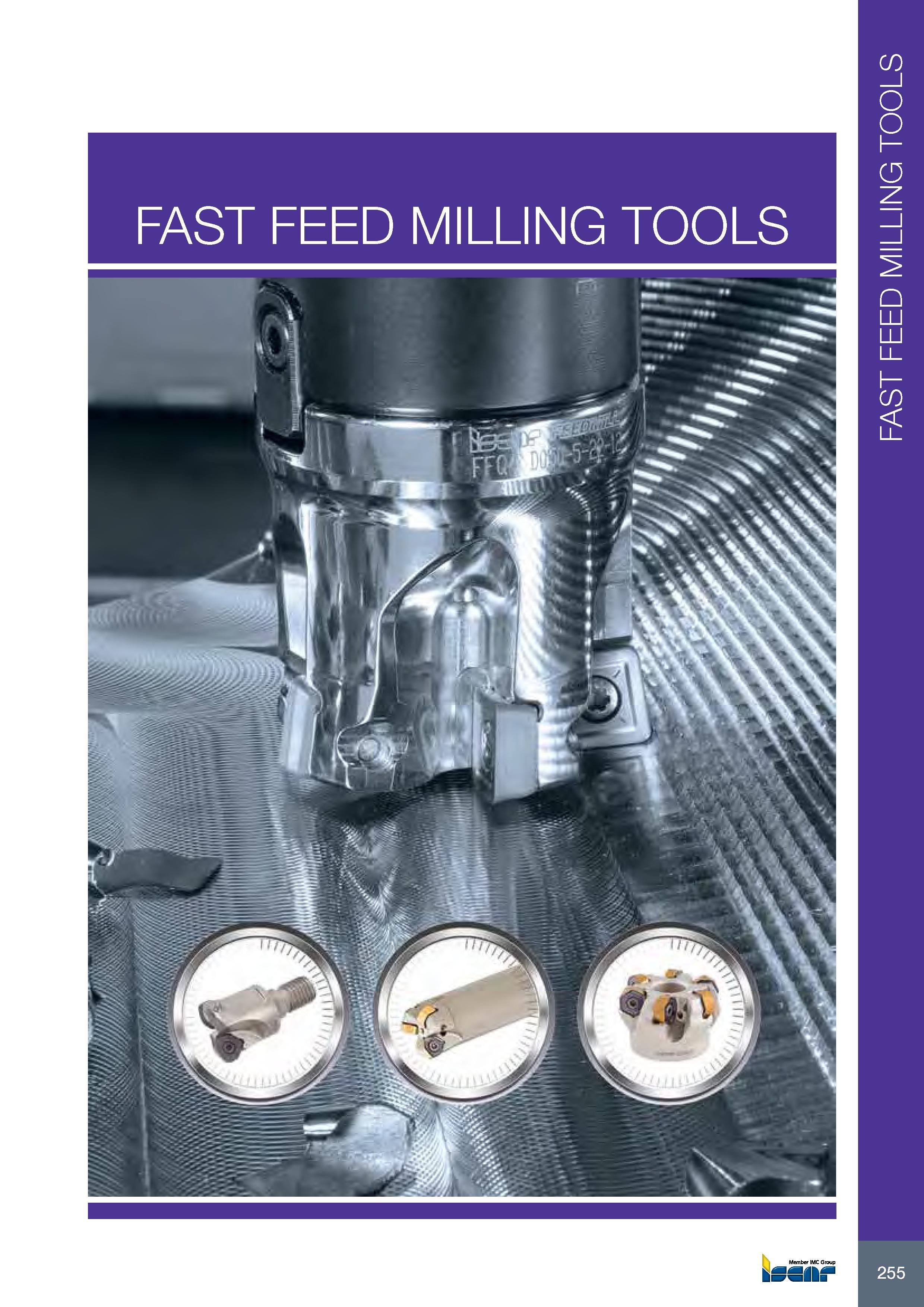 259 FAST FEED MILLING TOOLS 255 Каталог ISCAR 2017 Вращающийся металлорежущий инструмент и инструментальная оснастка для металлообрабатывающих станков Фрезы Сверла Развертки Расточные системы Стр. 255