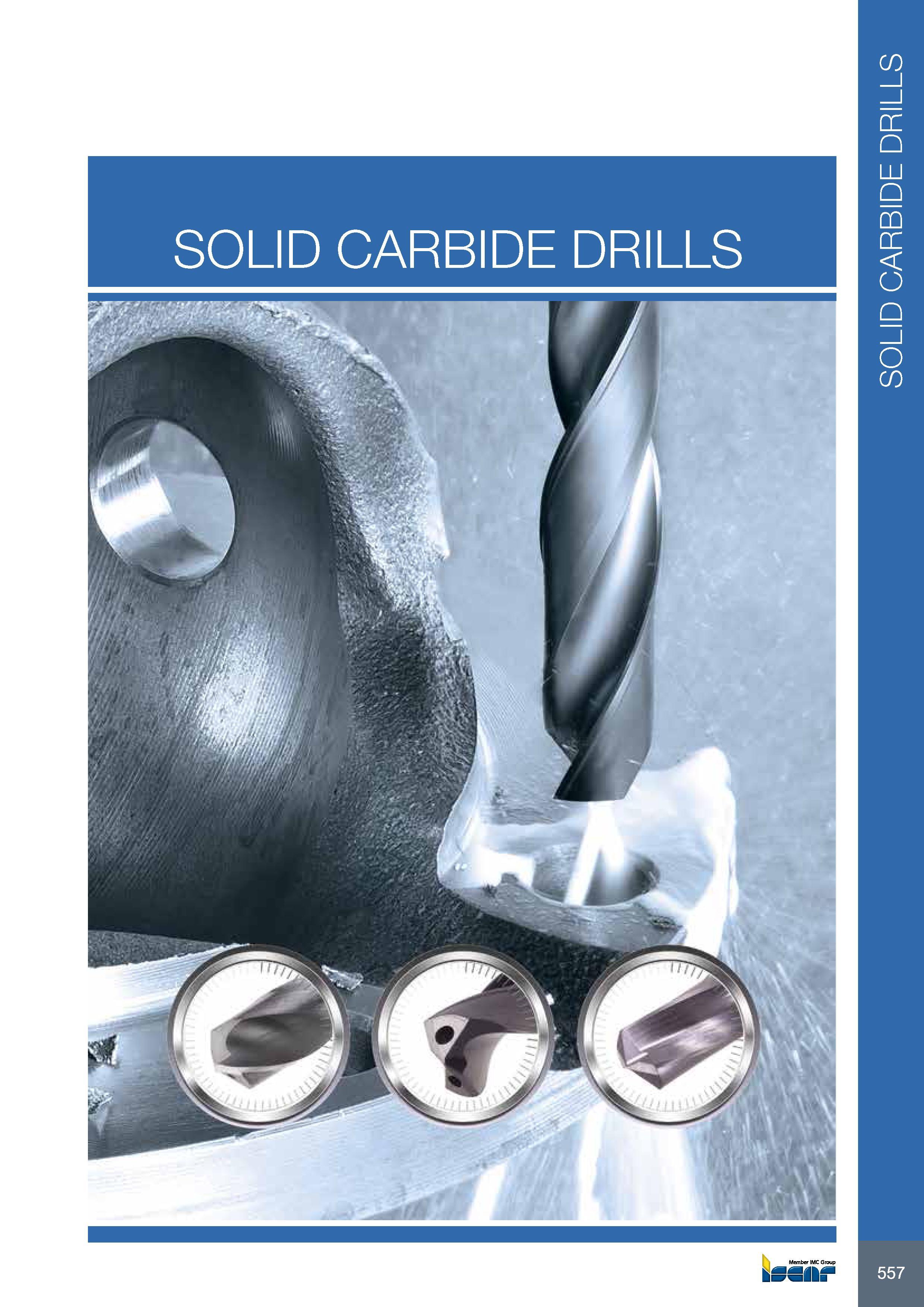 561 SOLID CARBIDE DRILLS SOLID CARBIDE DRILLS Каталог ISCAR 2017 Вращающийся металлорежущий инструмент и инструментальная оснастка для металлообрабатывающих станков Фрезы Сверла Развертки Расточные системы Стр. 557