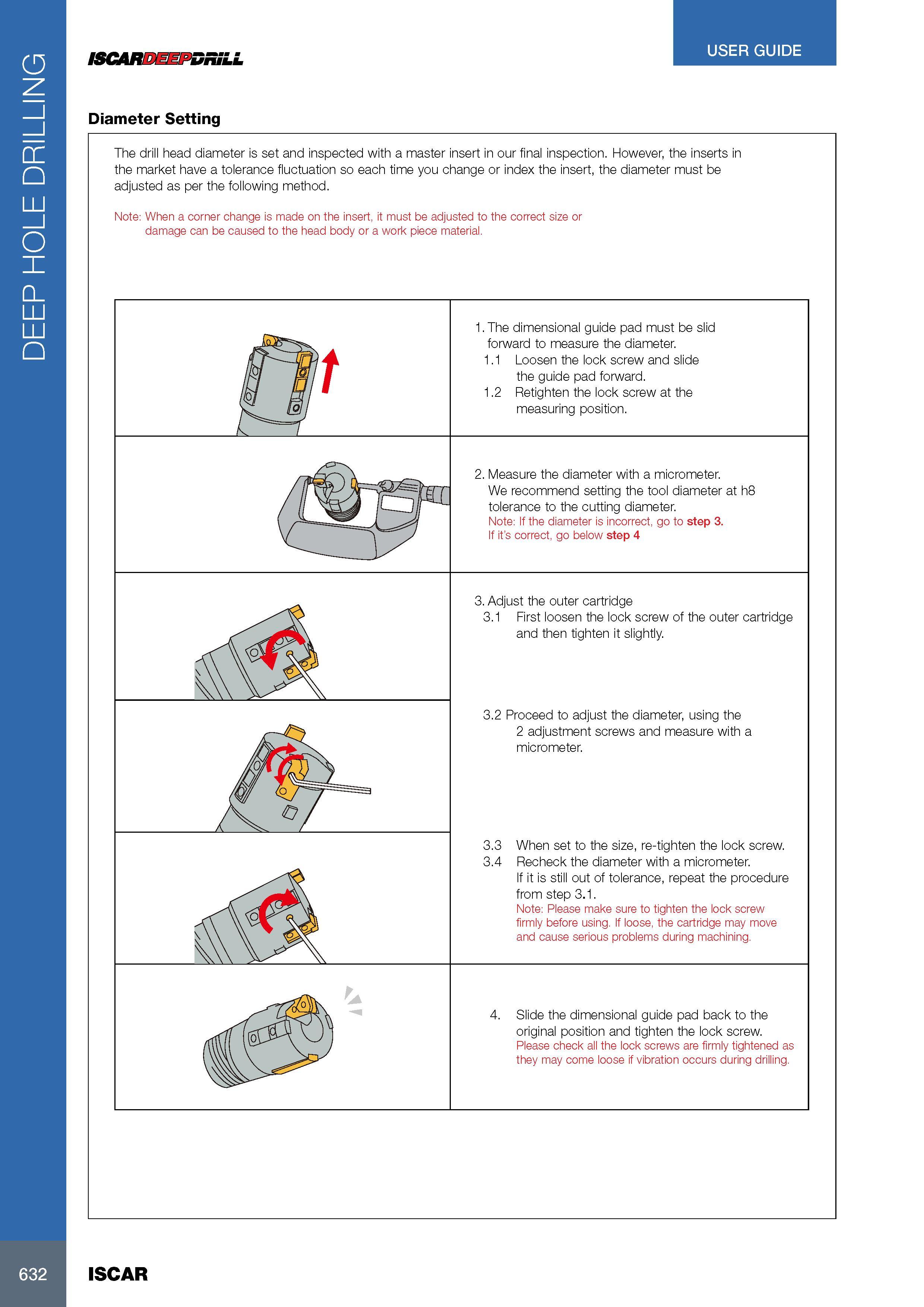 636 DEEP HOLE DRILLING USER GUIDE ISCARDEEPDRiLL Diameter Setting The drill head diameter is set and inspected with a master insert in our final inspection Howe Каталог ISCAR 2017 Вращающийся металлорежущий инструмент и инструментальная оснастка для металлообрабатывающих станков Фрезы Сверла Развертки Расточные системы Стр. 632