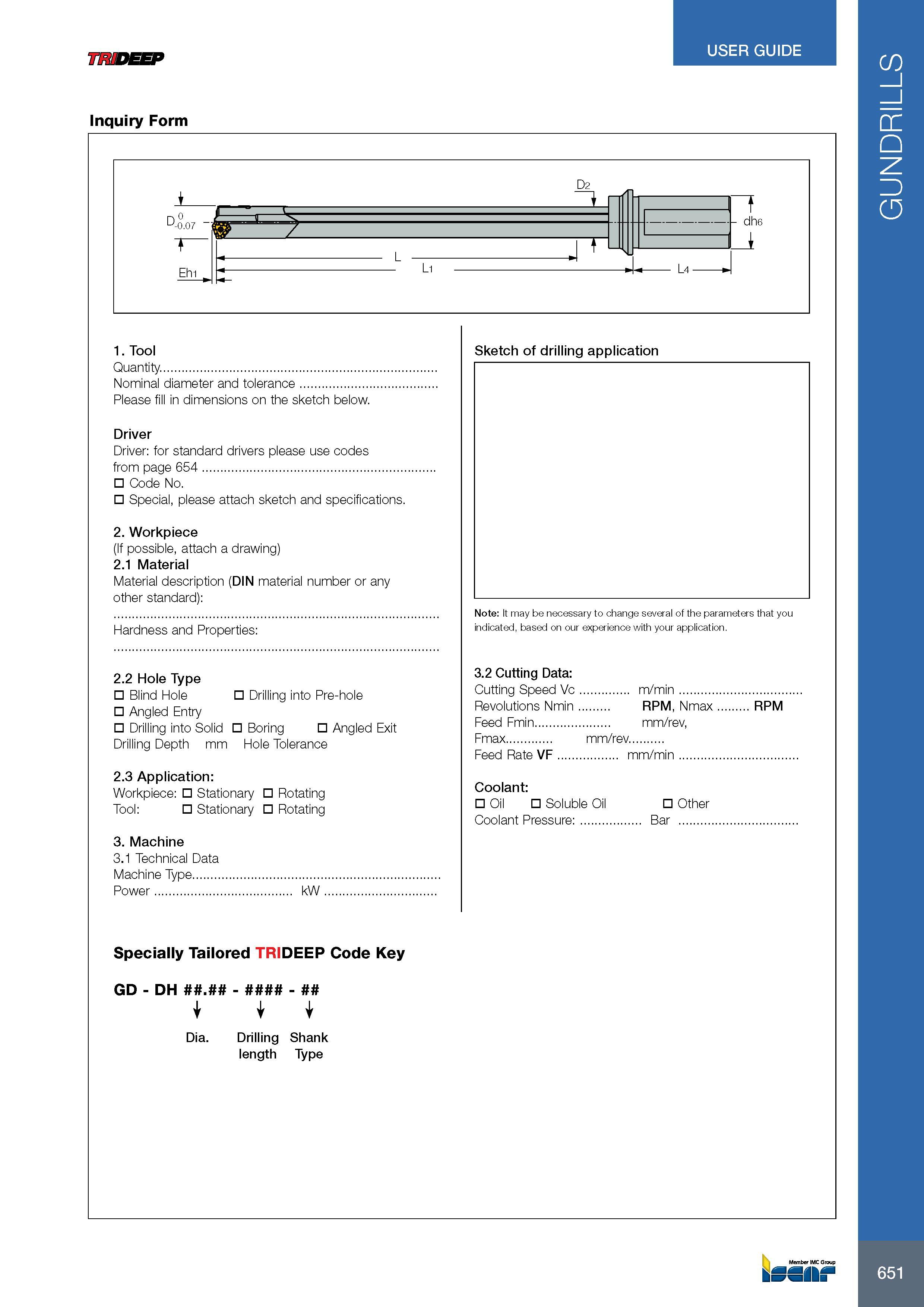 655 USER GUIDE Inquiry Form 1 Tool Quantity Nominal diameter and tolerance Please fill in dimensions on the sketch below Driver Driver: for standard drivers ple Каталог ISCAR 2017 Вращающийся металлорежущий инструмент и инструментальная оснастка для металлообрабатывающих станков Фрезы Сверла Развертки Расточные системы Стр. 651