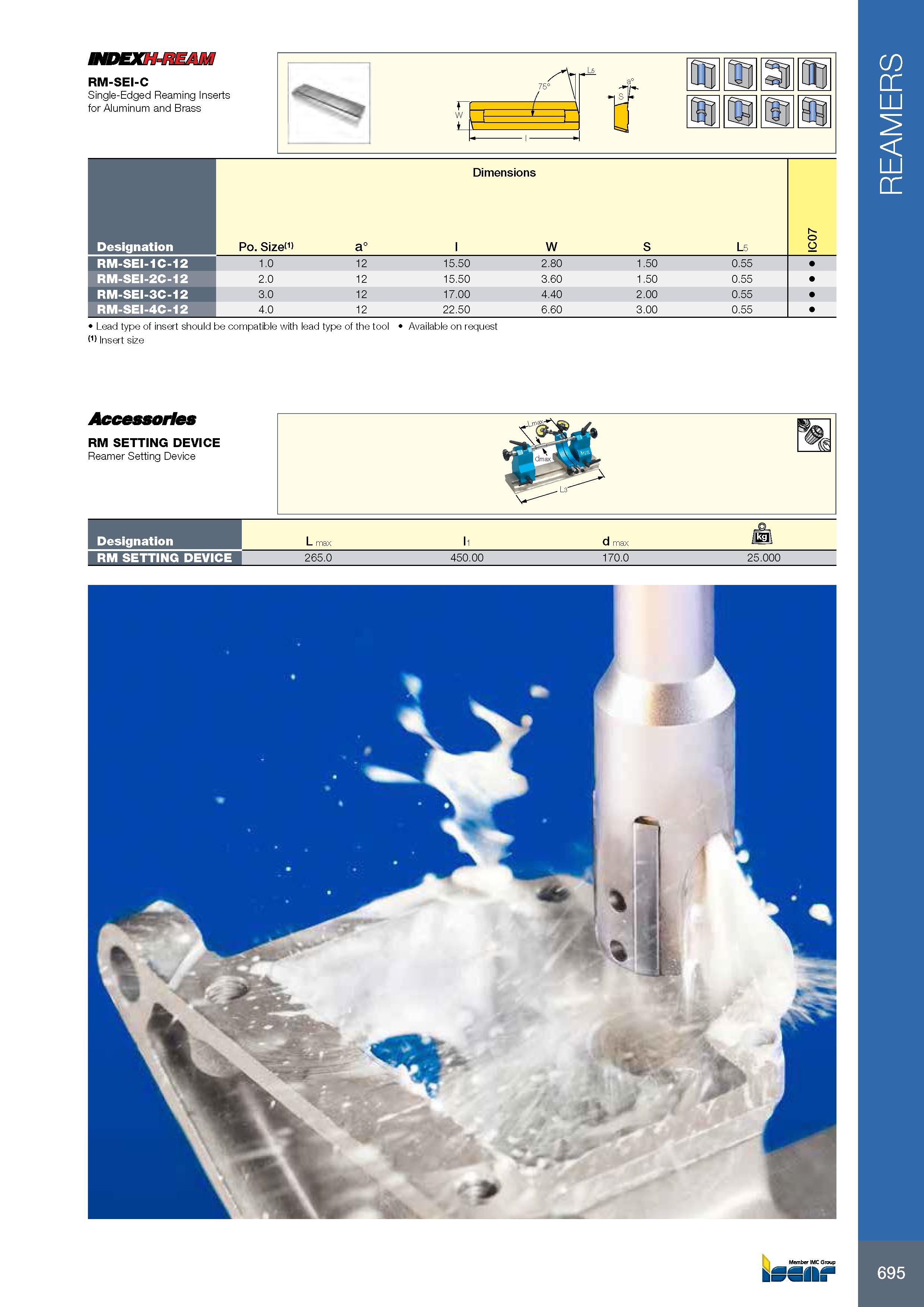 699 NDEXH-REAM RM-SEI-C Single-Edged Reaming Inserts for Aluminum and Brass d Lead type of insert should be compatible with lead type of the tool (1) Insert siz Каталог ISCAR 2017 Вращающийся металлорежущий инструмент и инструментальная оснастка для металлообрабатывающих станков Фрезы Сверла Развертки Расточные системы Стр. 695