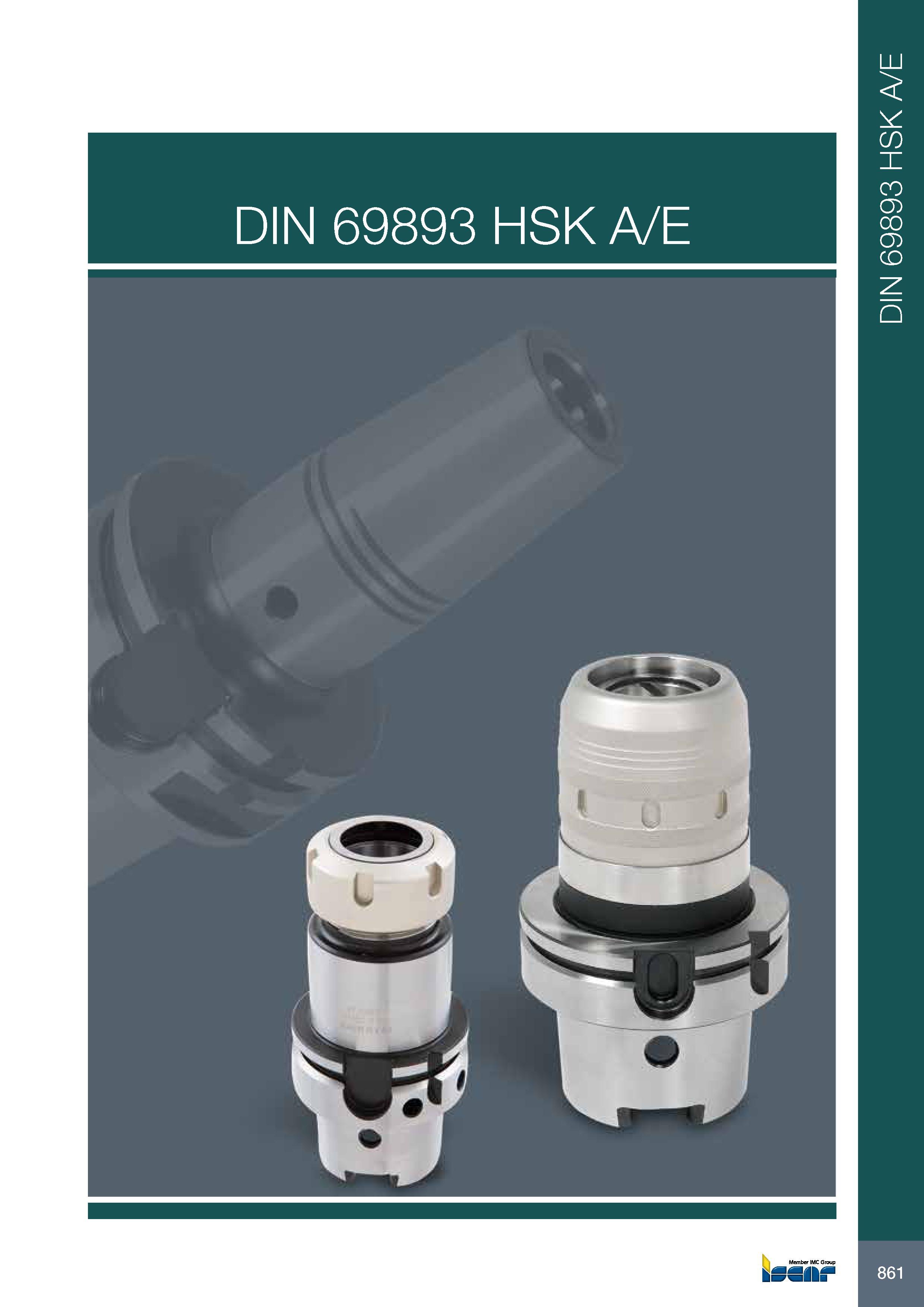 865 DIN 69893 HSK A/E DIN 69893 HSK A/E Каталог ISCAR 2017 Вращающийся металлорежущий инструмент и инструментальная оснастка для металлообрабатывающих станков Фрезы Сверла Развертки Расточные системы Стр. 861