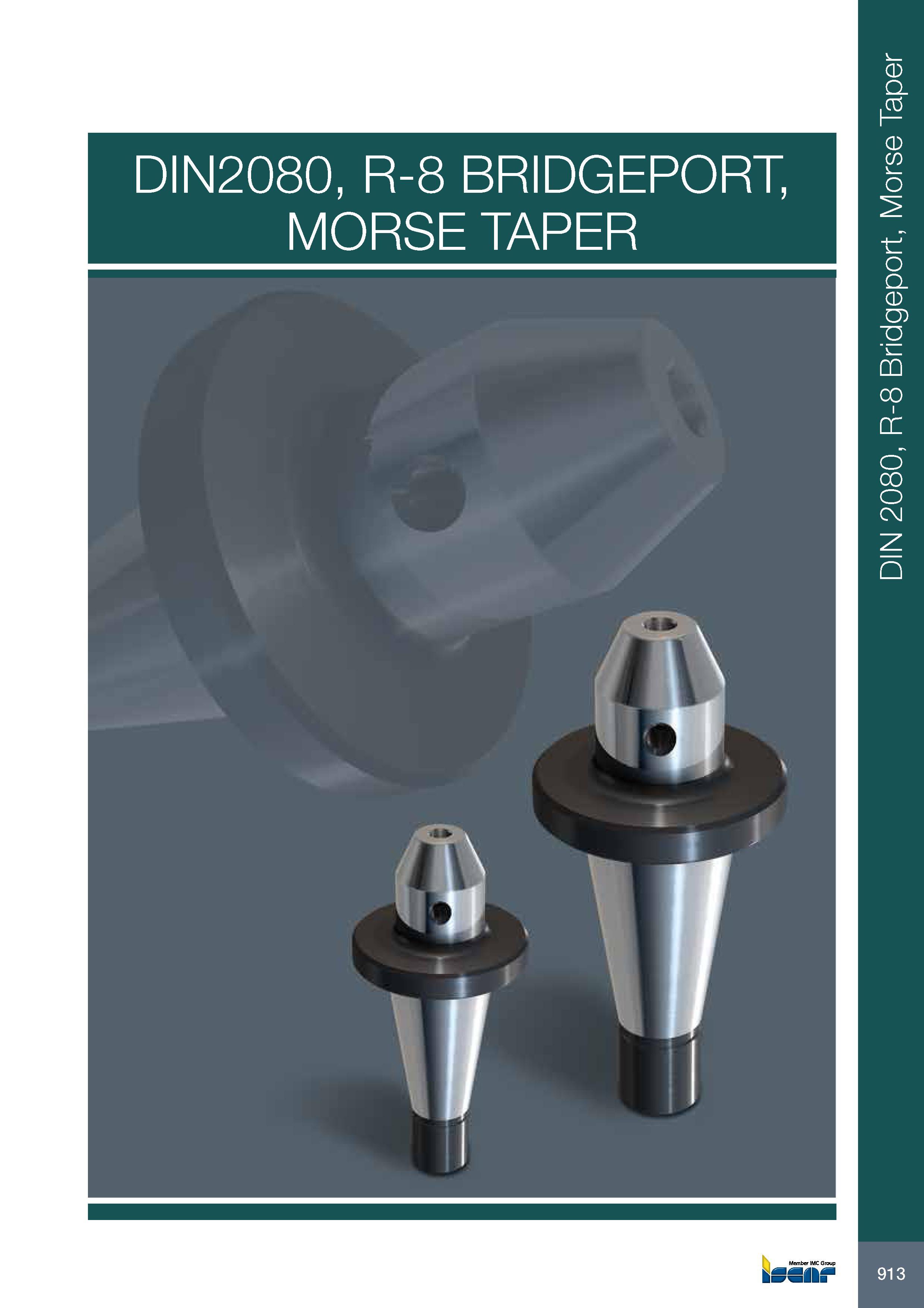917 DIN2080, R-8 BRIDGEPORT, MORSE TAPER Member IMC Group DIN 2080, R-8 Bridgeport, Morse Taper Каталог ISCAR 2017 Вращающийся металлорежущий инструмент и инструментальная оснастка для металлообрабатывающих станков Фрезы Сверла Развертки Расточные системы Стр. 913
