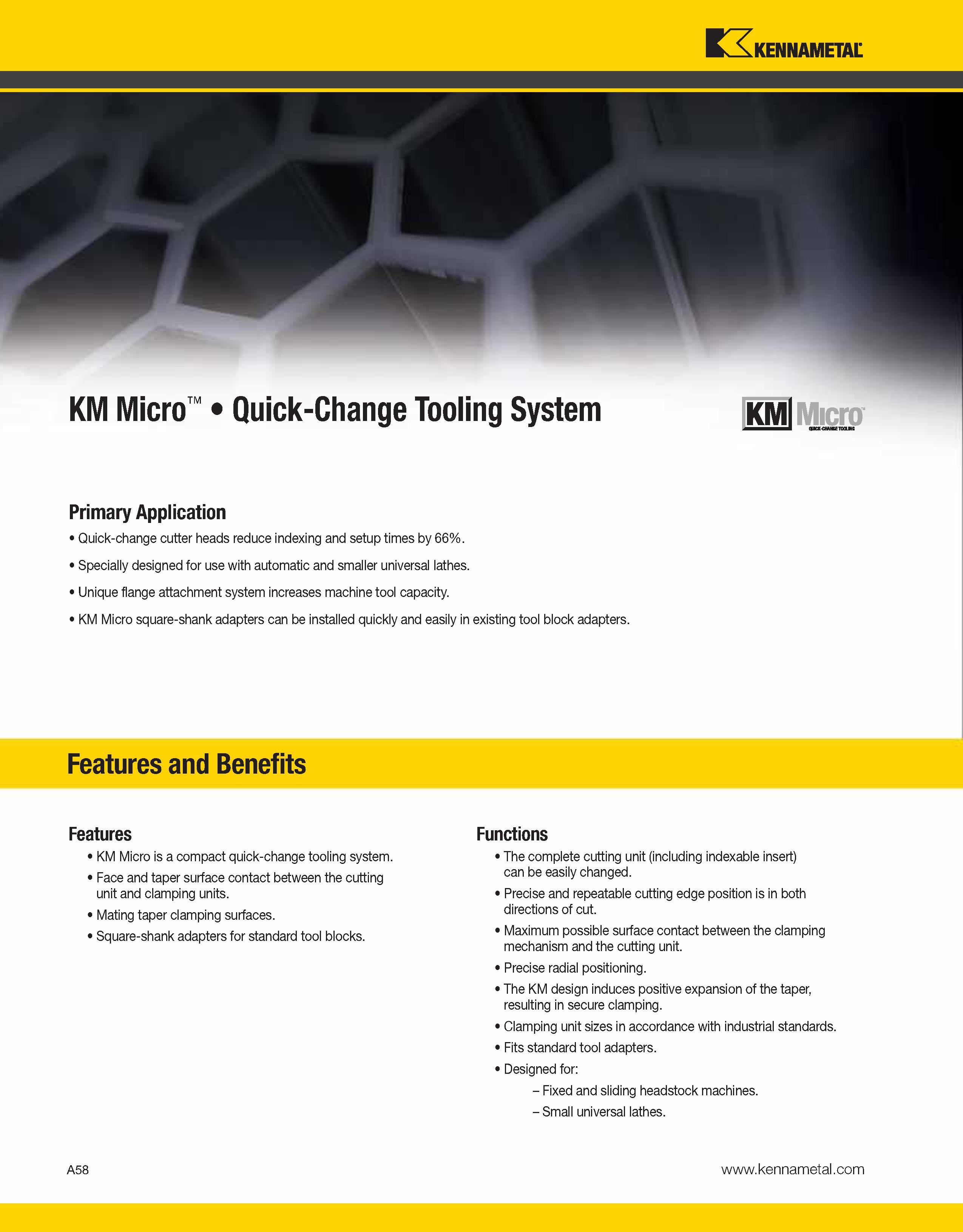 98 Features KM Micro is a compact quick-change tooling system Face and taper surface contact between the cutting unit and clamping units Mating tape Каталог KENNAMETAL 2013 Инструментальная оснастка и вспомогательный инструмент для универсальных металлорежущих станков и обрабатывающих центров с ЧПУ Стр. A58