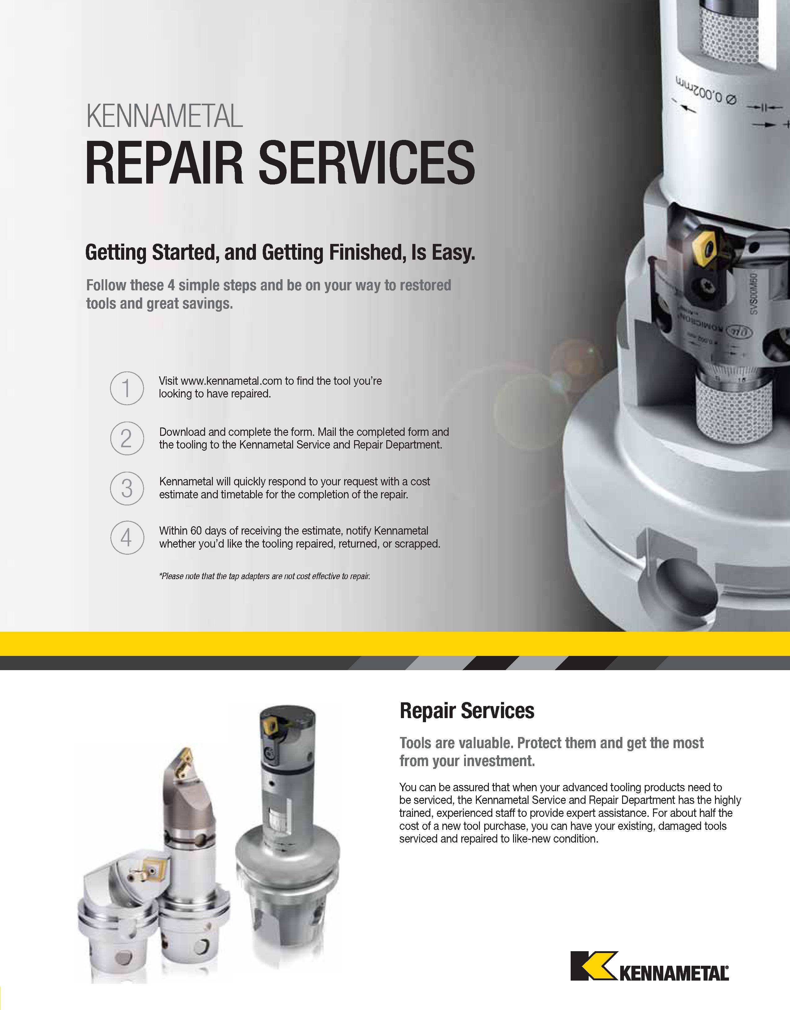 353 KENNAMETAL REPAIR SERVICES Getting Started, and Getting Finished, Is Easy Follow these 4 simple steps and be on your way to restored tools and gr Каталог KENNAMETAL 2013 Инструментальная оснастка и вспомогательный инструмент для универсальных металлорежущих станков и обрабатывающих центров с ЧПУ Стр. A313