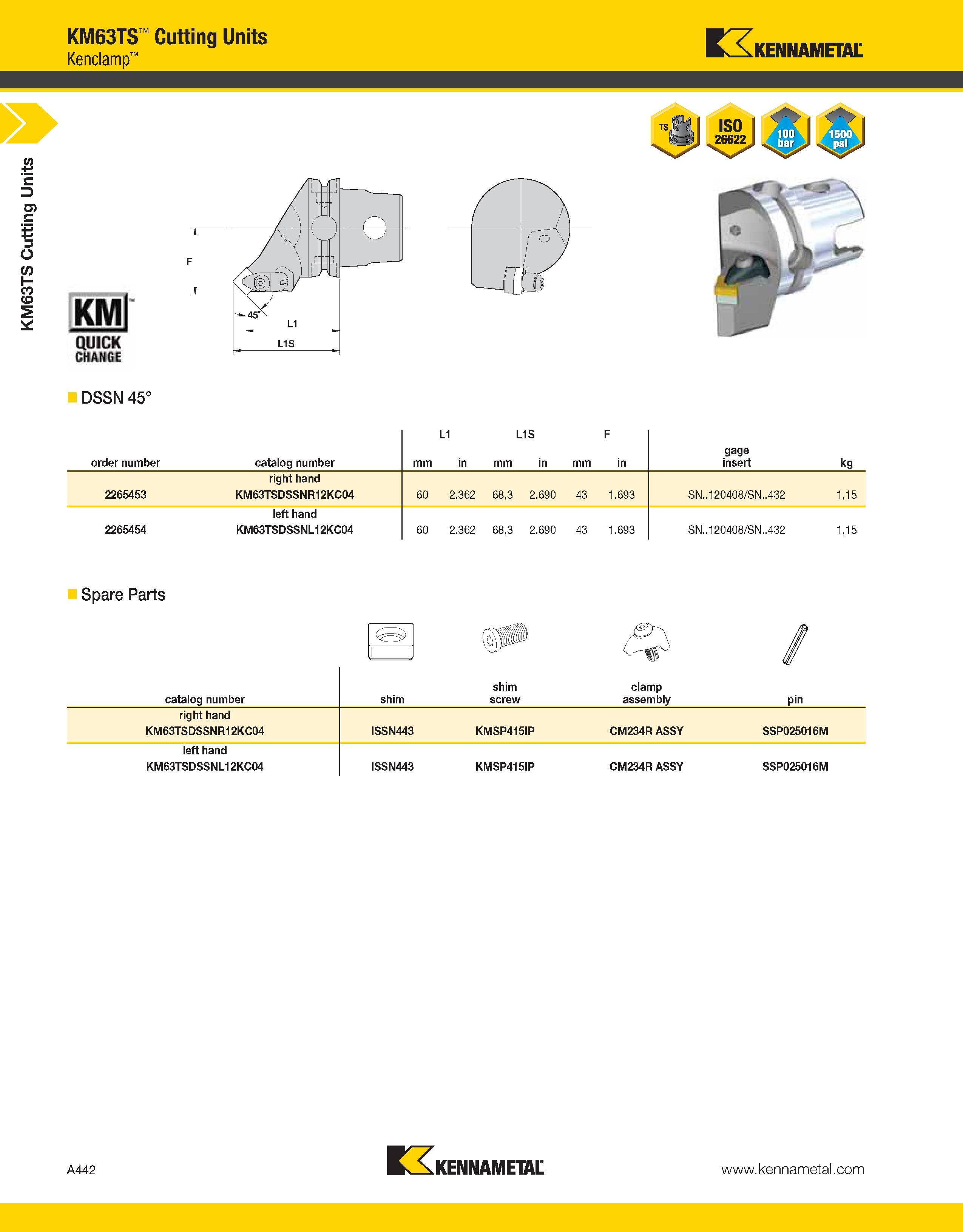482 a KM63TS Cutting Units KM63TS Cutting Units Kenclamp Kennametal DSSN 45° order number catalog number mm L1 in L1S mm in mm F in gage insert kg 22 Каталог KENNAMETAL 2013 Инструментальная оснастка и вспомогательный инструмент для универсальных металлорежущих станков и обрабатывающих центров с ЧПУ Стр. A442
